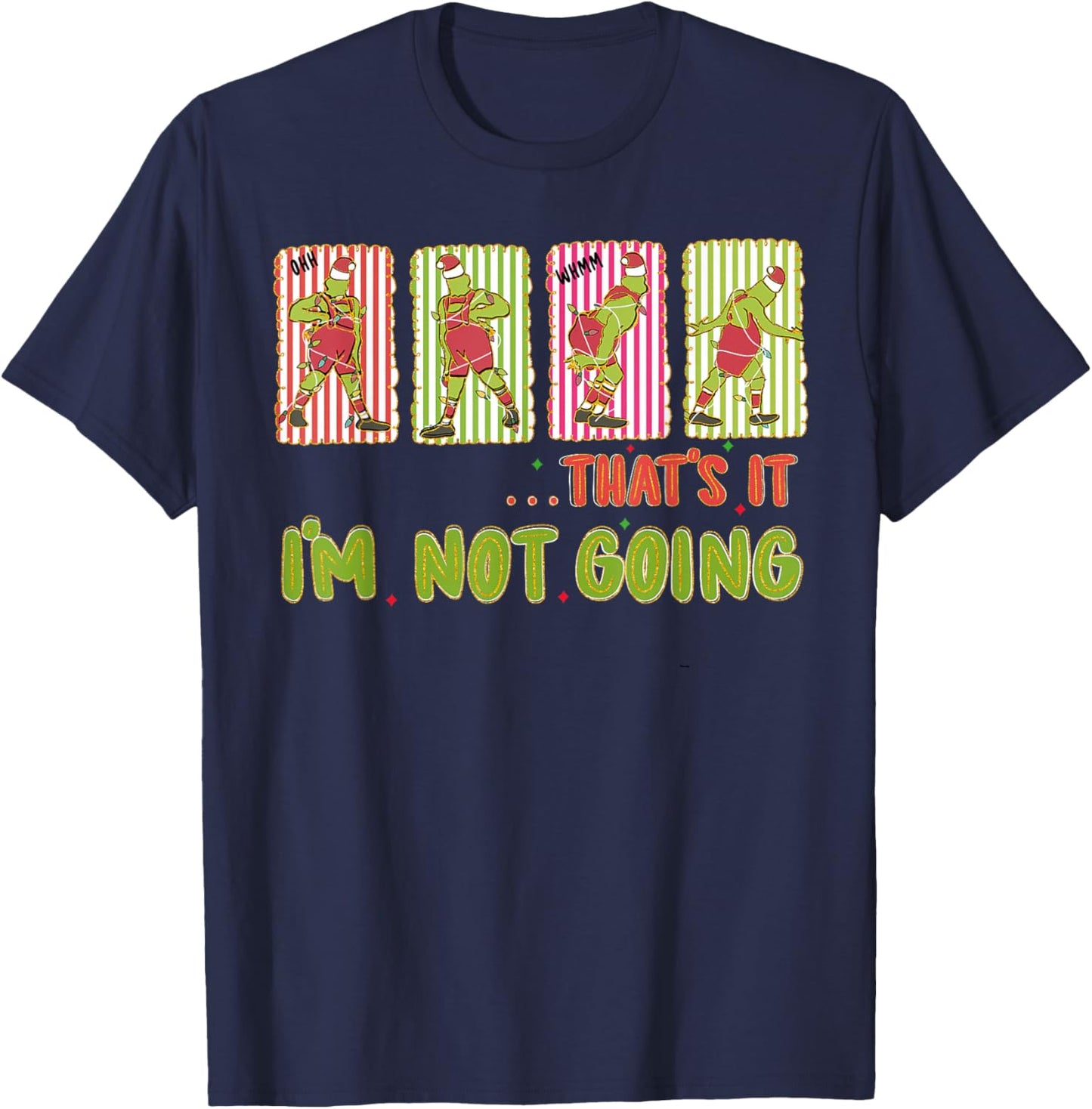 That's It I'm Not Going Merry Christmas Xmas Pajamas Holiday T-Shirt - T-Shirt | Navy