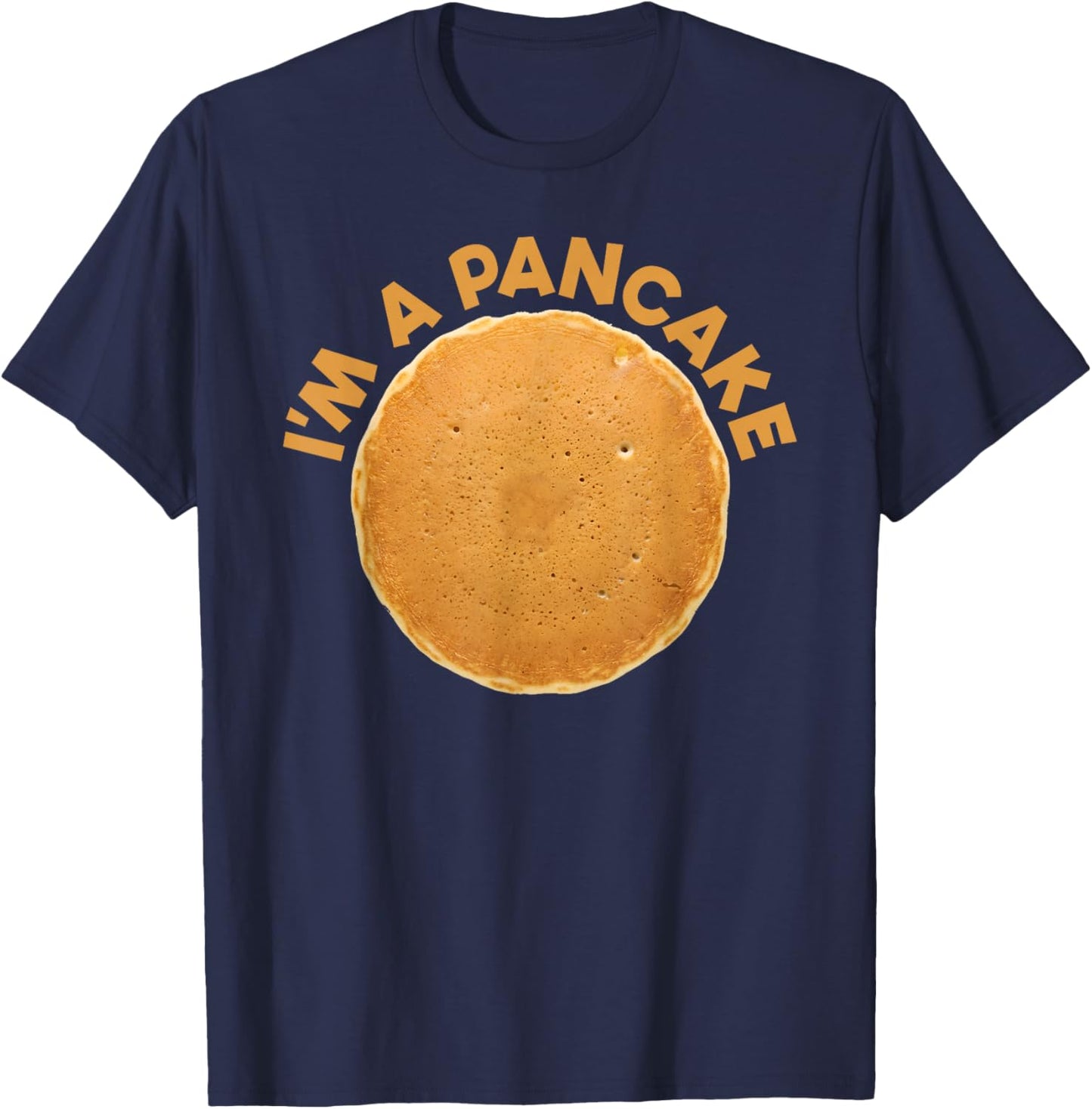 I'm A Pancake Costume Breakfast Halloween Pancake T-Shirt - T-Shirt | Navy