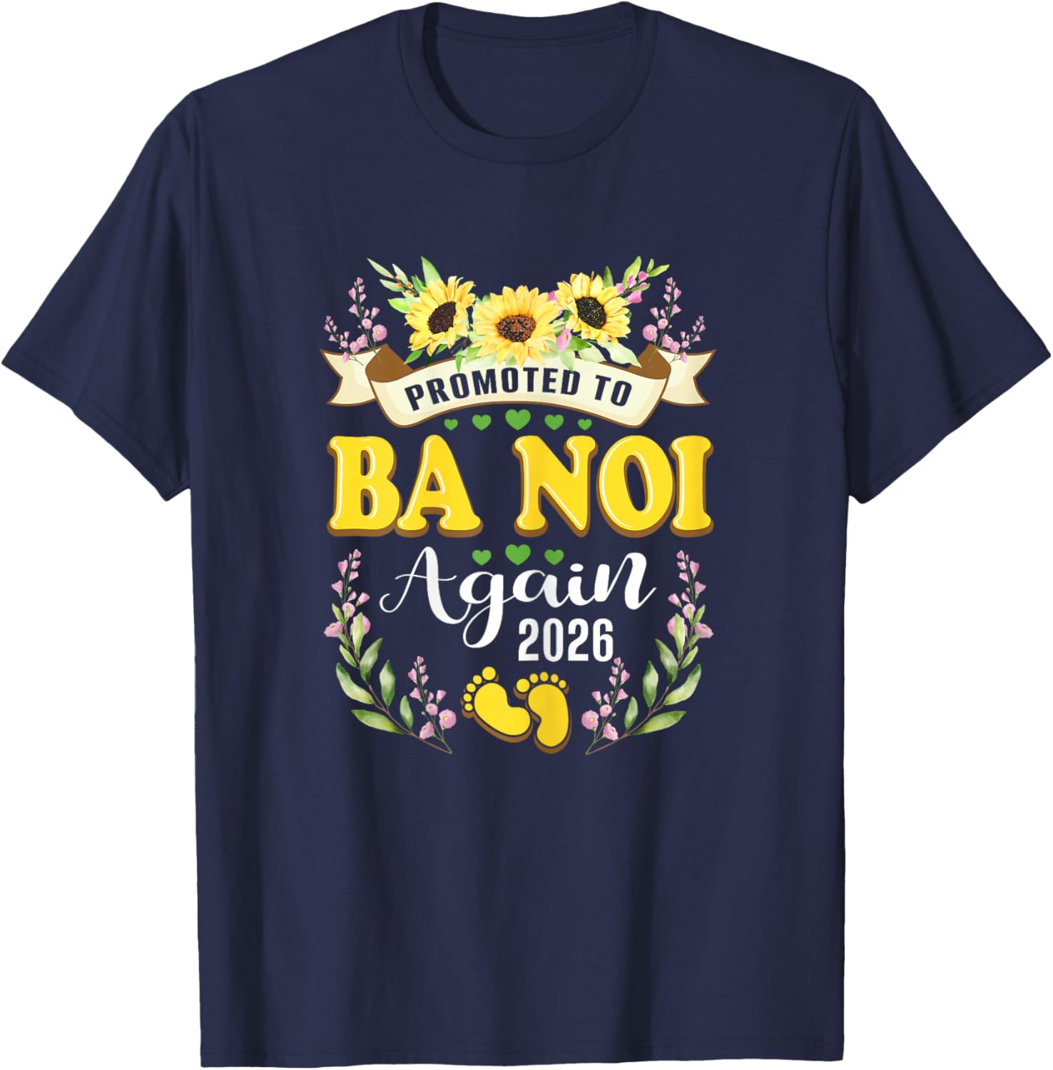 Promoted to Ba NOI Grandma Again 2026 Sunflower Reveal T-Shirt - T-Shirt | Navy