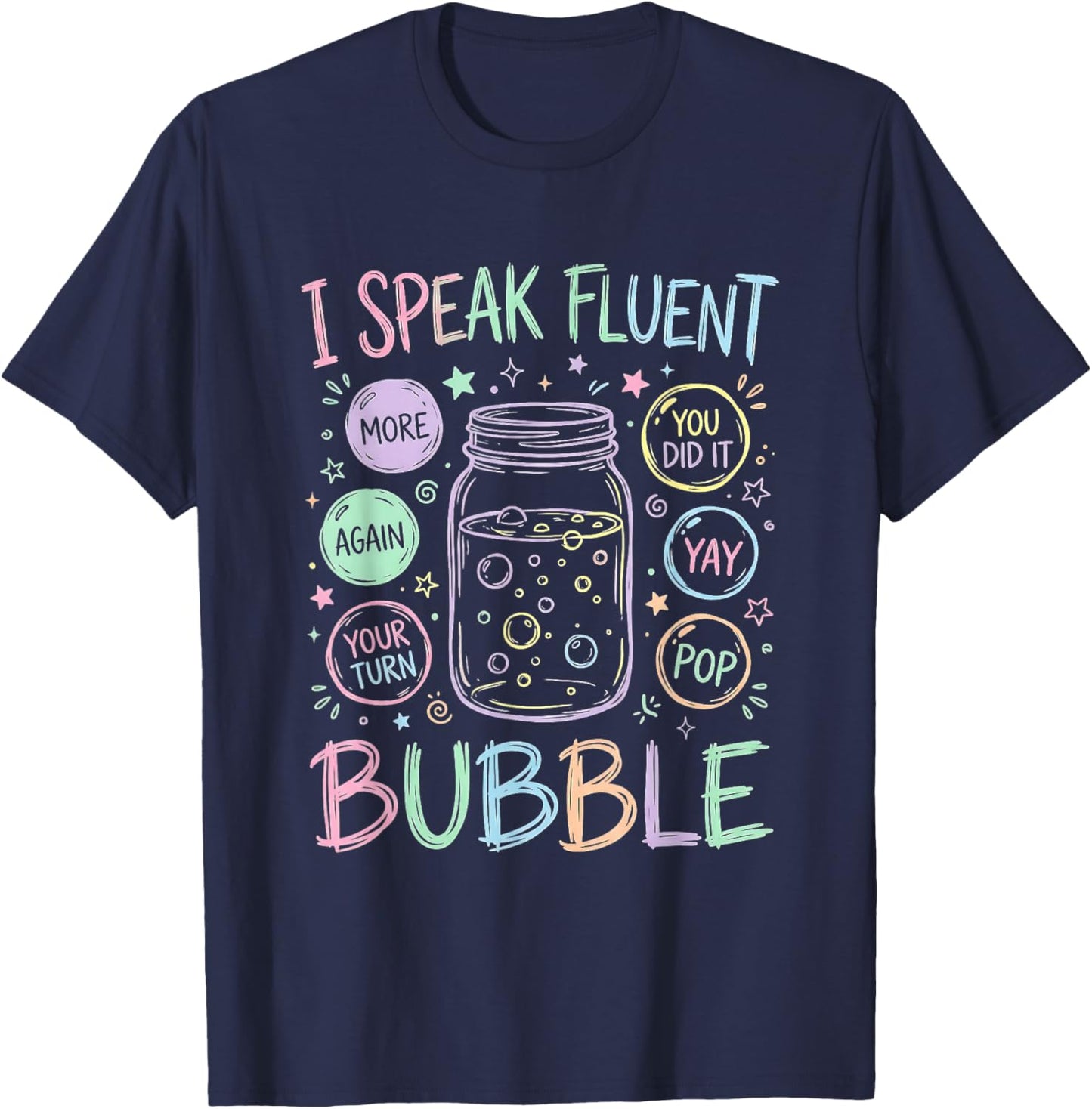 Speech Language Pathologist Speak Fluent Bubble SLP Therapy T-Shirt - T-Shirt | Navy