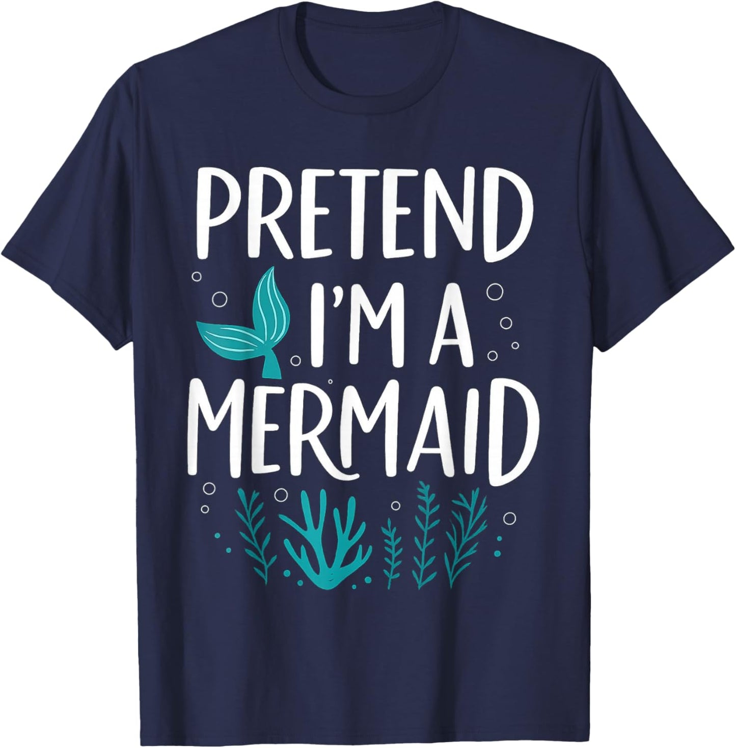 Funny Pretend I'm A Mermaid Costume Party Easy Halloween T-Shirt - T-Shirt | Navy