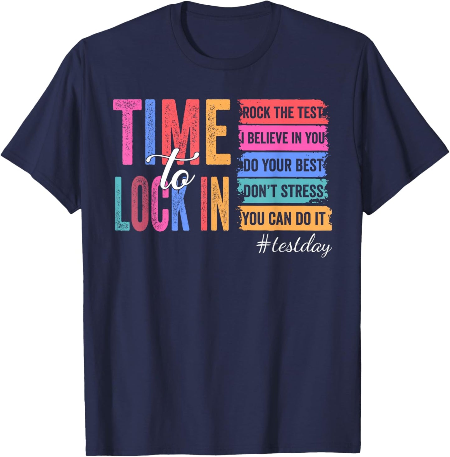 Time to Lock in Test Day You Got This Teachers Students T-Shirt - T-Shirt | Navy