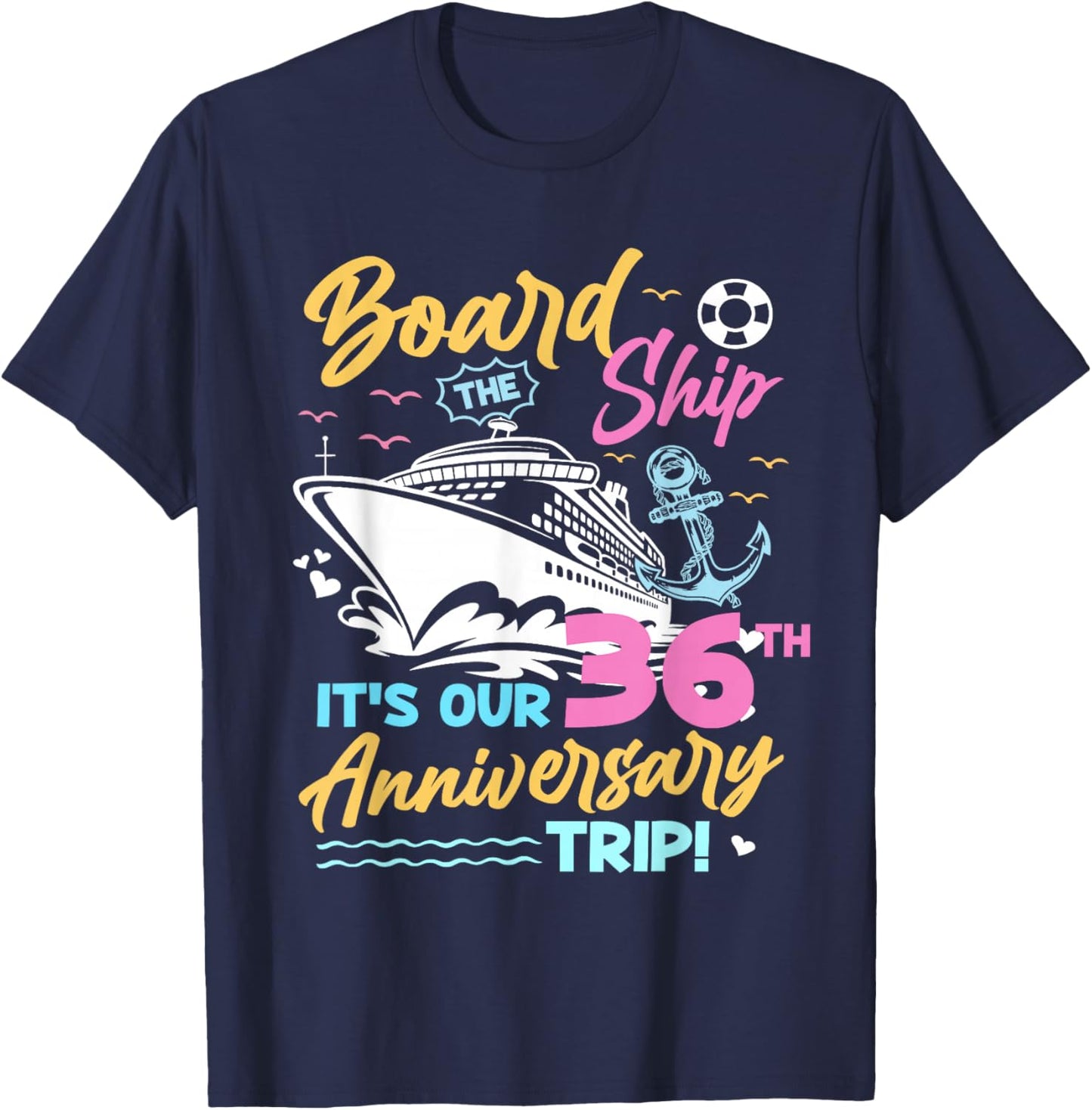 Board The Ship 36th Wedding Anniversary Cruise Vacation Gift T-Shirt - T-Shirt | Navy