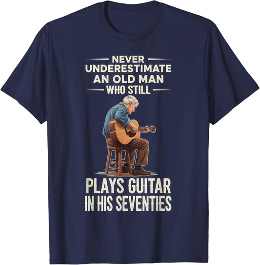 Never Underestimate Old Man Plays Guitar 70s Funny Birthday T-Shirt - T-Shirt | Navy