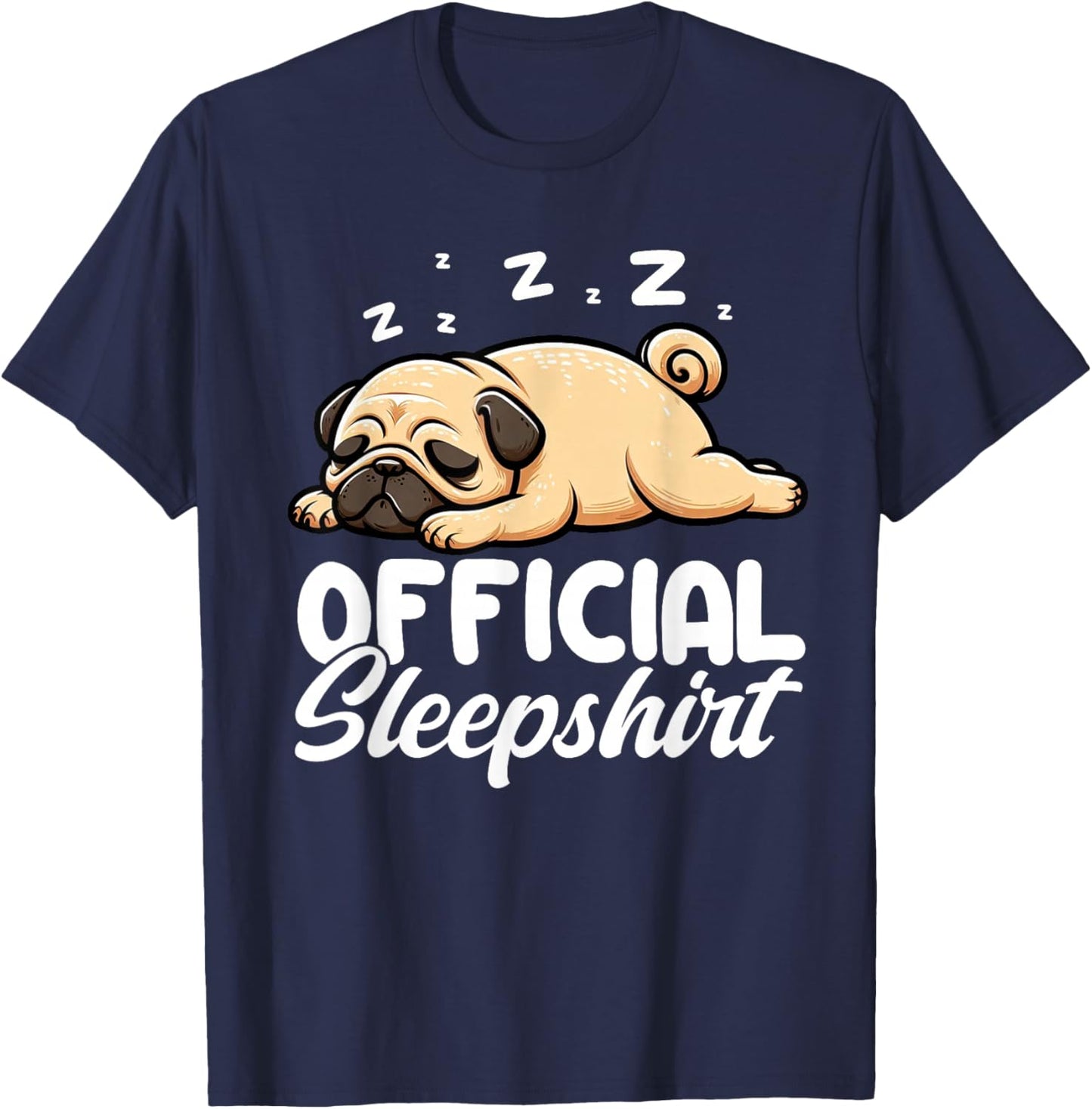 Official Sleepshirt Pug Nap Pajamas Funny Sleeping Vibes T-Shirt - T-Shirt | Navy