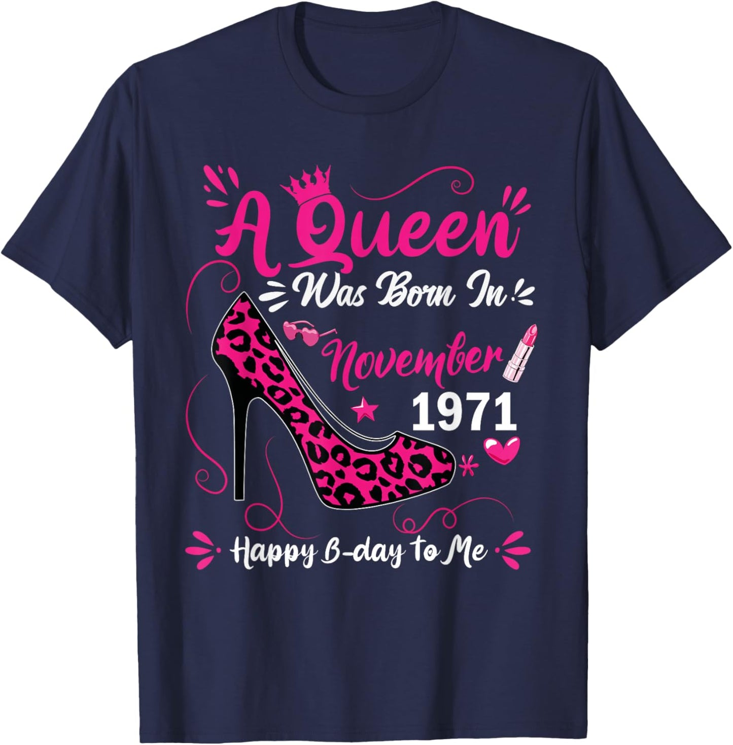 54th Birthday High Heel A Queen was Born in November 1971 T-Shirt - T-Shirt | Navy