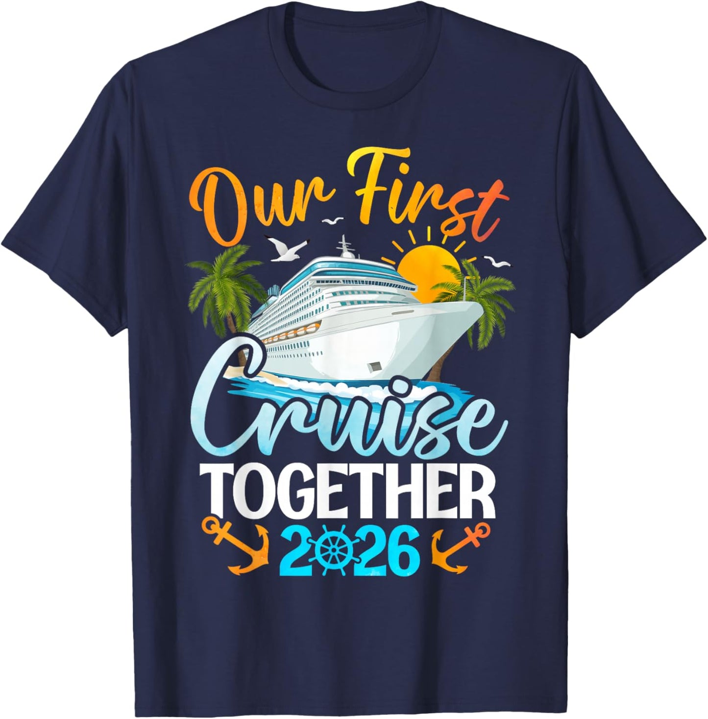 Our First Cruise 2026 Together Cute Matching Couples Cruise T-Shirt - T-Shirt | Navy