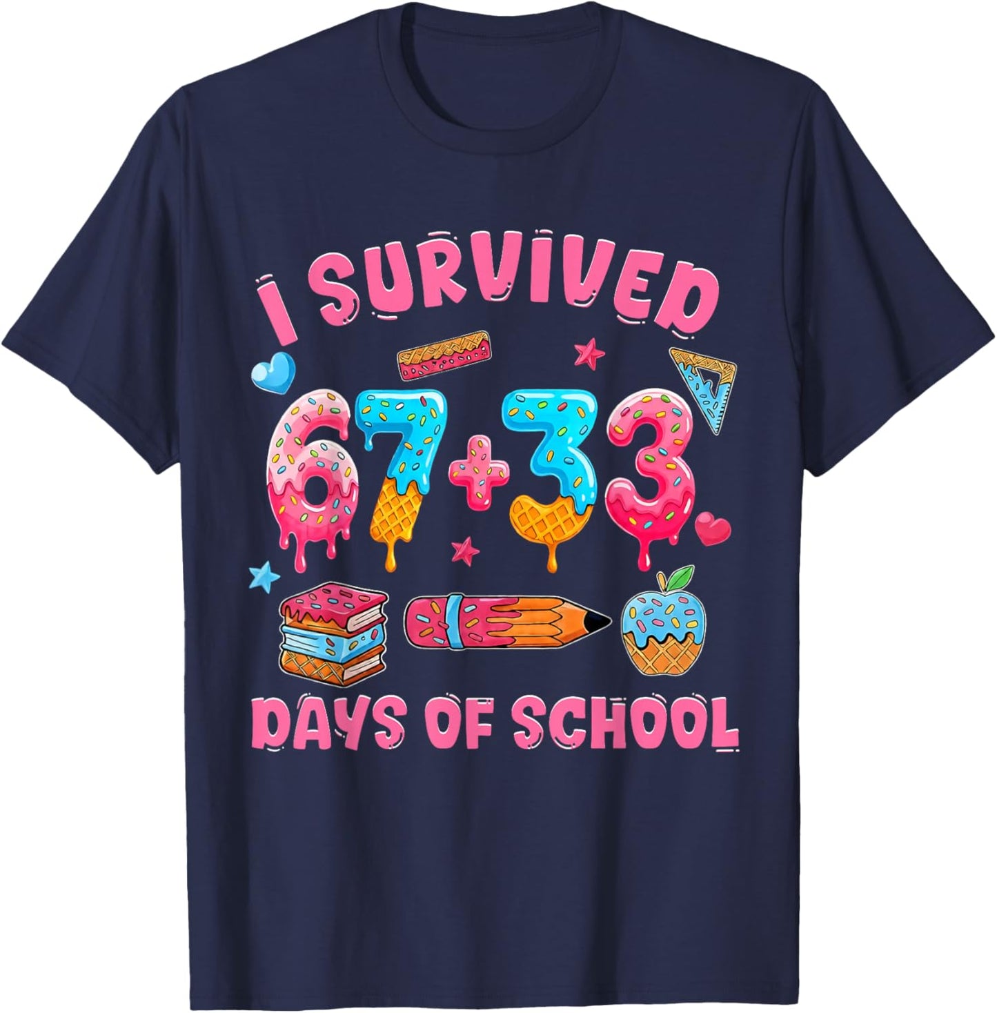 I Survived 67 + 33 Day of School Funny 6 7 Six Seven Teacher T-Shirt - T-Shirt | Navy