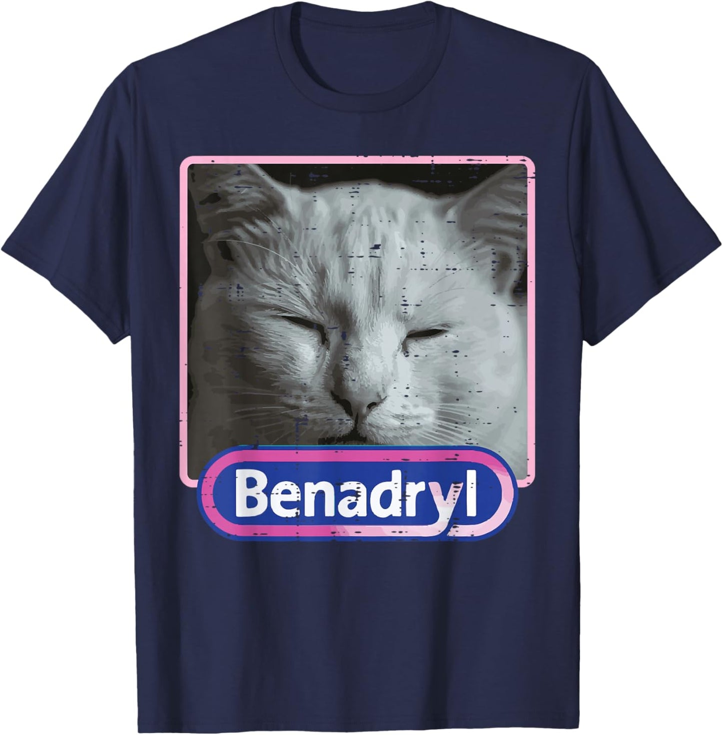 Cat Benadryl Meme Funny Viral Dank Humor Women Men Kids T-Shirt - T-Shirt | Navy
