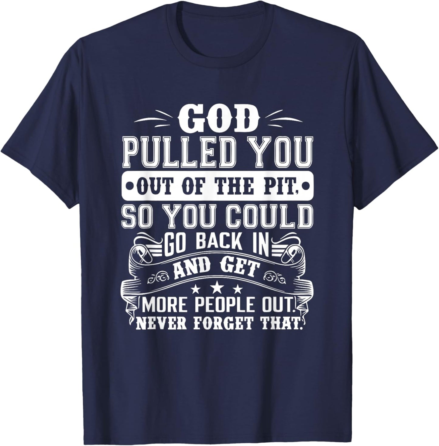 God Pulled You Out - Sobriety Anniversary Sober AA NA T-Shirt - T-Shirt | Navy