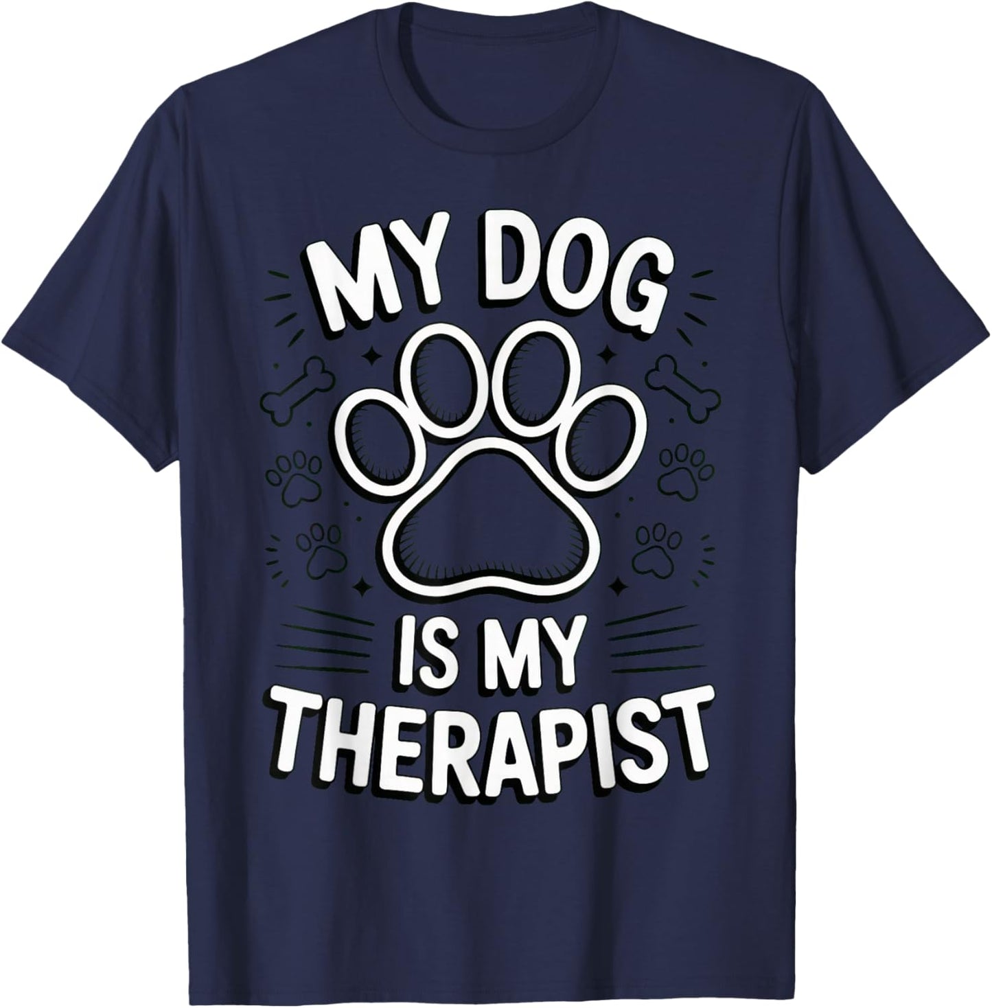 My Dog is My Therapist Funny Dog Lover T-Shirt - T-Shirt | Navy