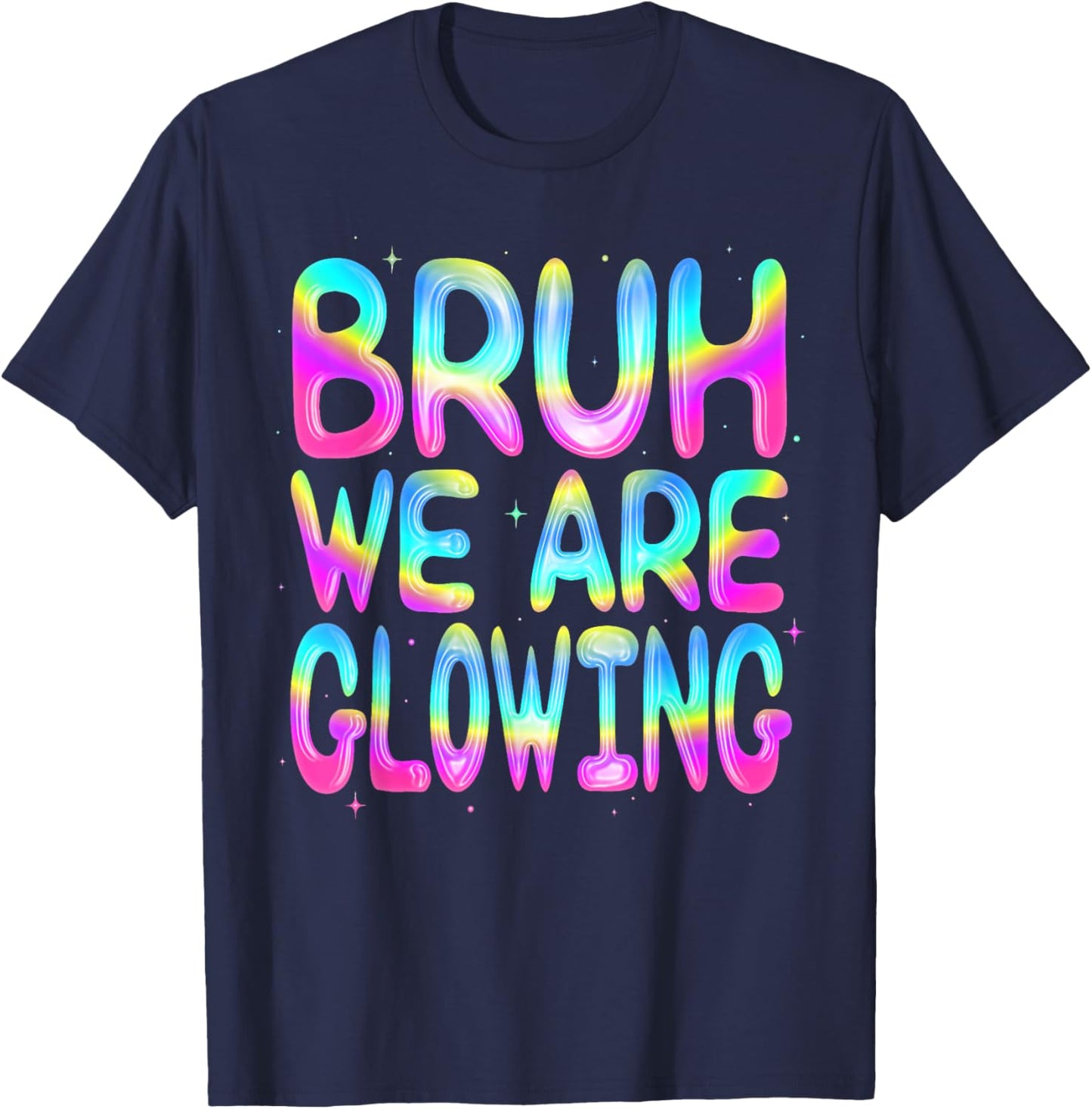 Bruh We are Glowing in My Glowing Era Team Party Matching T-Shirt - T-Shirt | Navy