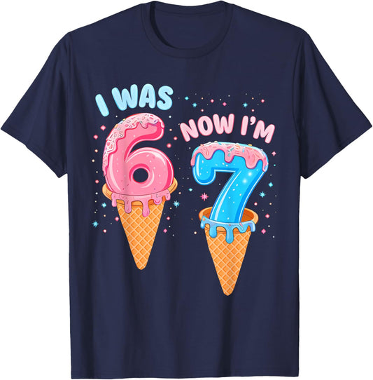 7 Year Old Birthday i was 6 Now I'm 7 67 Funny for Kids T-Shirt - T-Shirt | Navy
