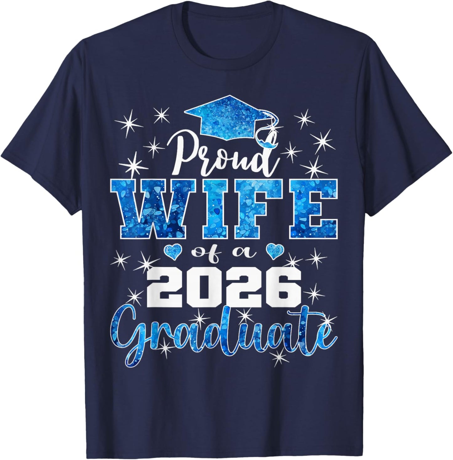 Super Proud Wife of 2026 Graduate Senior Graduation Family T-Shirt - T-Shirt | Navy
