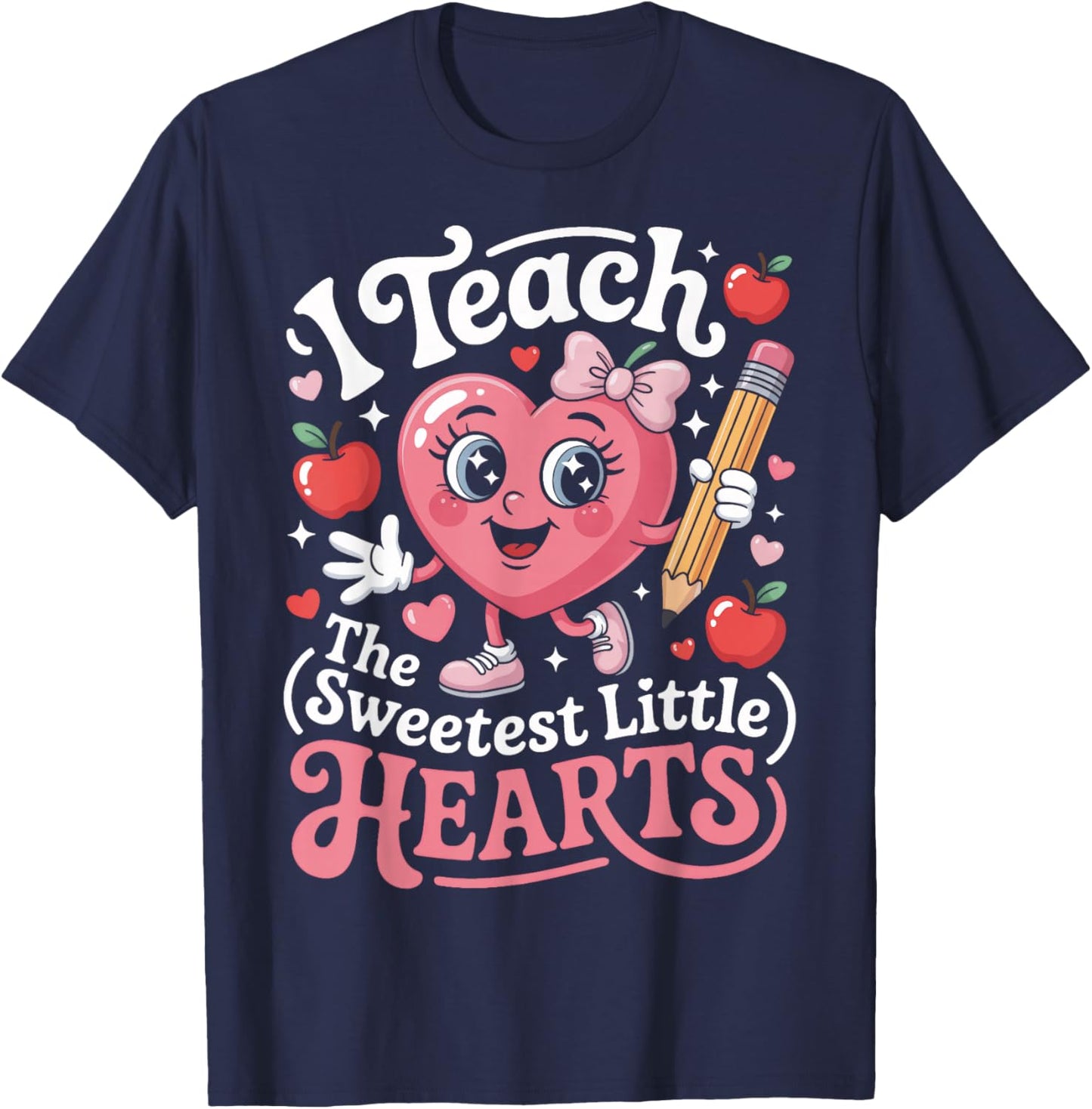 Teacher Life I Teach The Sweetest Little Hearts T-Shirt - T-Shirt | Navy
