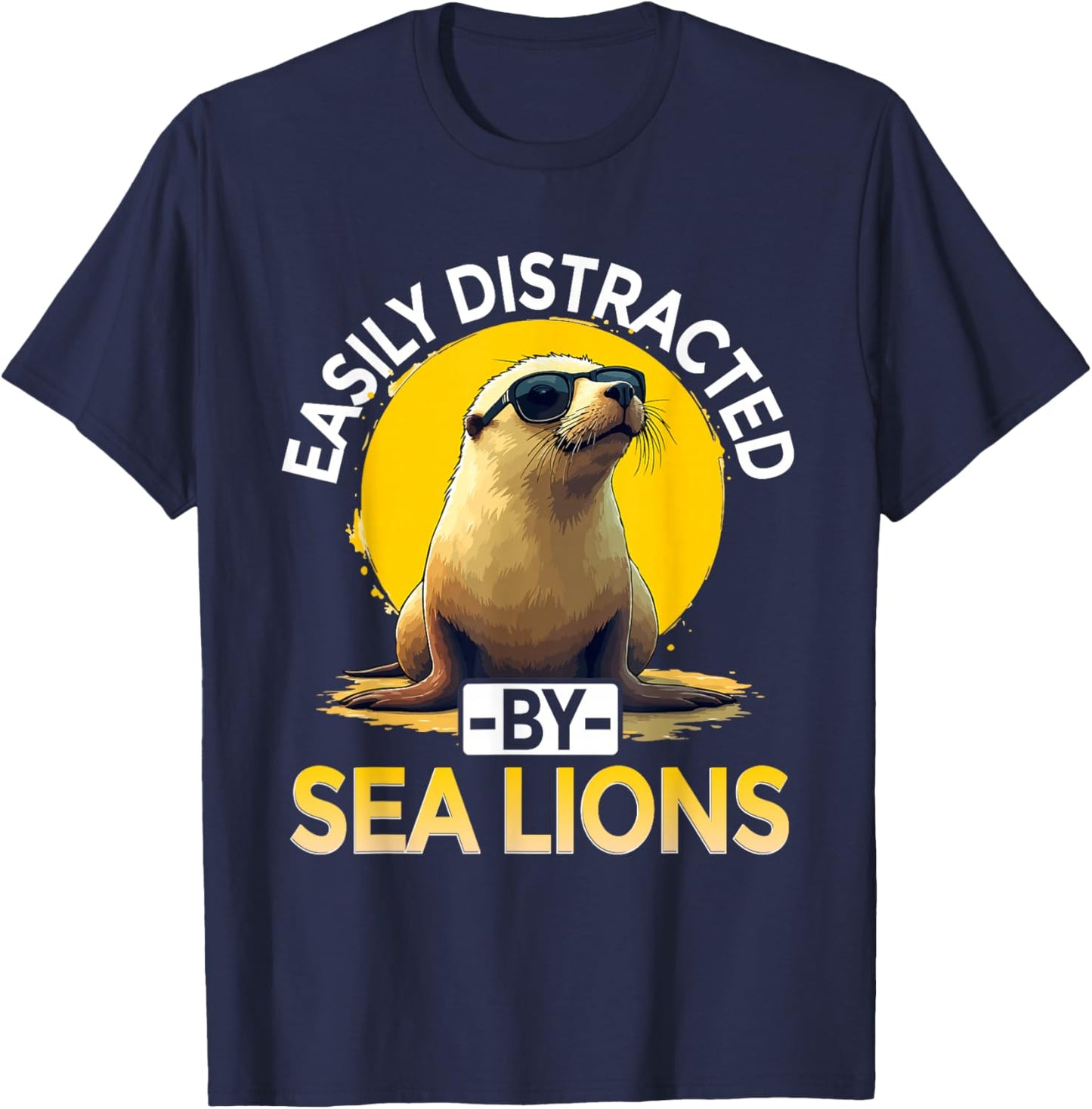 Easily Distracted by Sea Lions, Sea Lion T-Shirt - T-Shirt | Navy