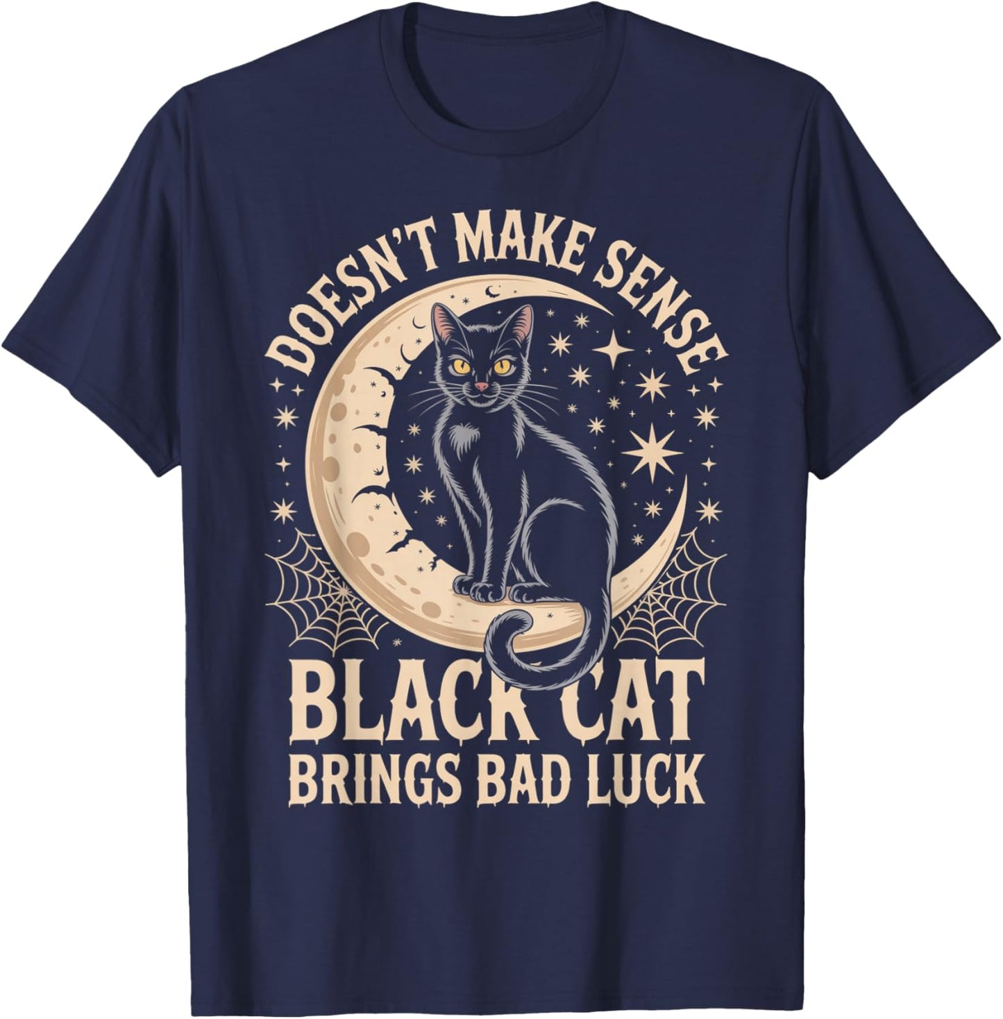 Doesnt Make Sense Black Cat Brings Bad Luck T-Shirt - T-Shirt | Navy