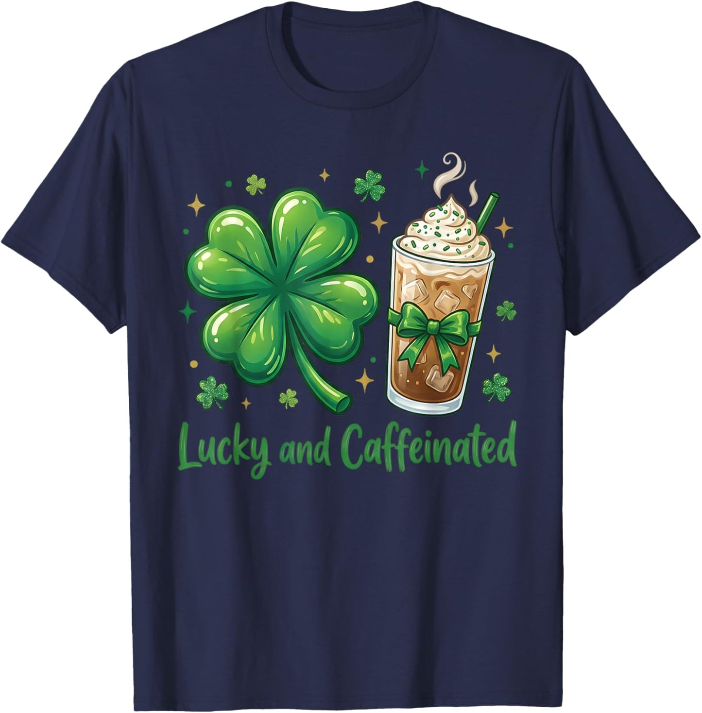 Lucky and Caffeinated St Patrick's Day Shamrock Coffee T-Shirt - T-Shirt | Navy