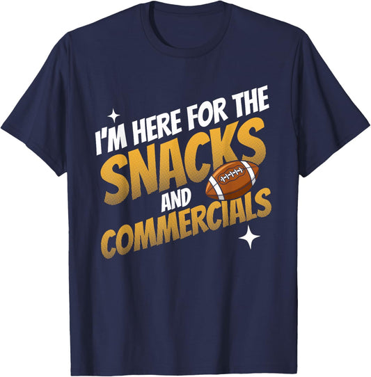 I'm Here for The Snacks and Commercials Football Men Women T-Shirt - T-Shirt | Navy