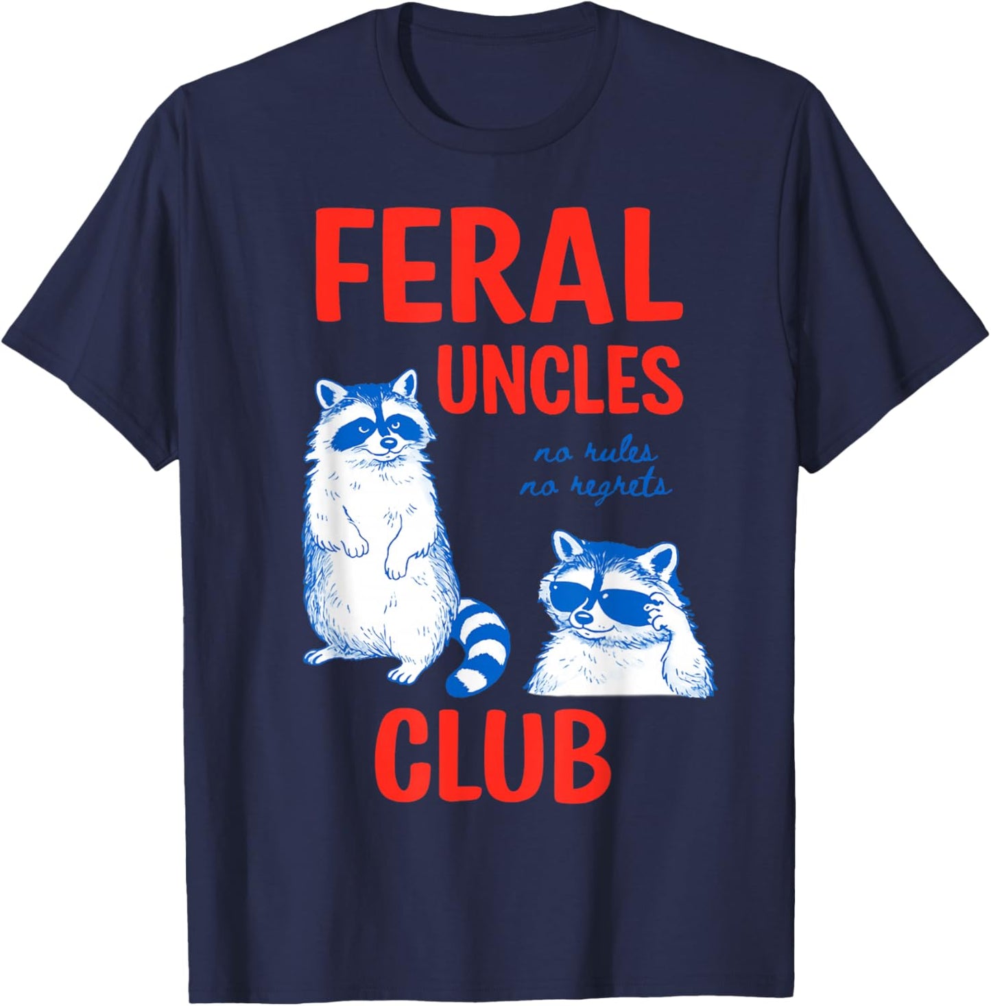 Feral Uncles Club Father's Day Raccoon Meme New Uncle Club T-Shirt - T-Shirt | Navy