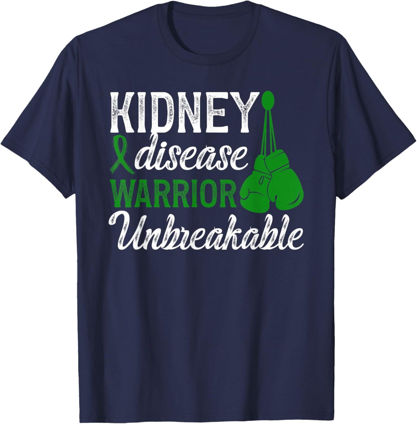 Kidney Disease Warrior Unbreakable Kidney Disease Awareness T-Shirt - T-Shirt | Navy