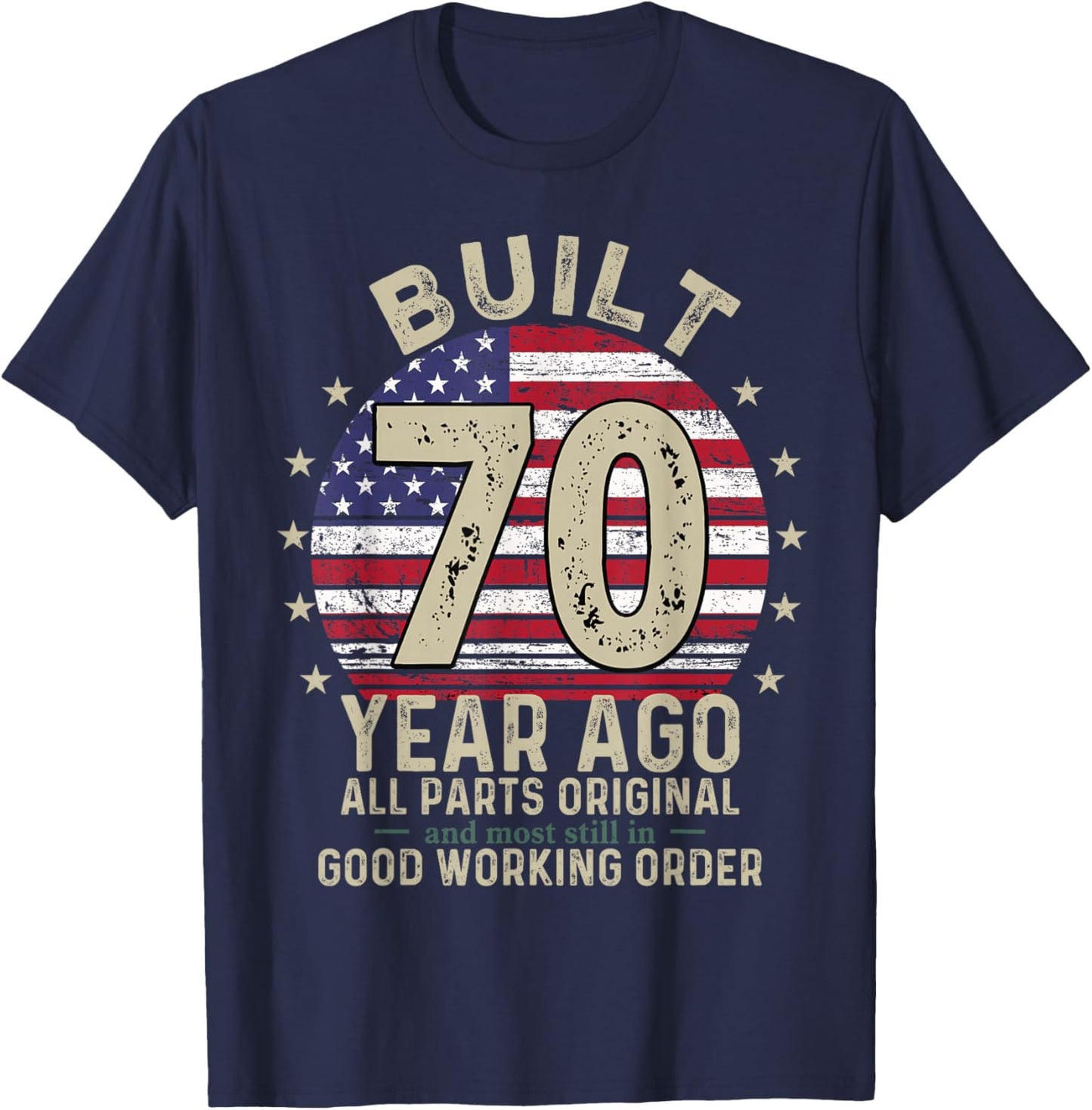 Built 70 Years Ago Funny 70th Birthday USA Flag Men Women T-Shirt - T-Shirt | Navy