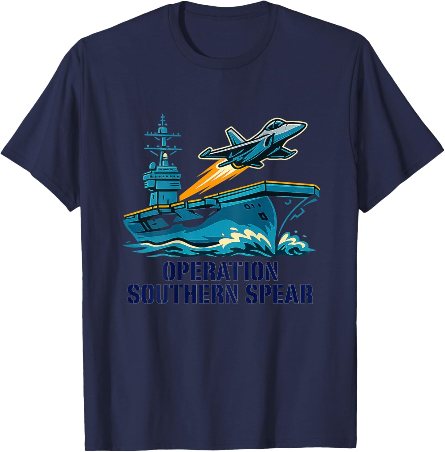 Operation Southern Spear Military Tactical Patriotic T-Shirt - T-Shirt | Navy