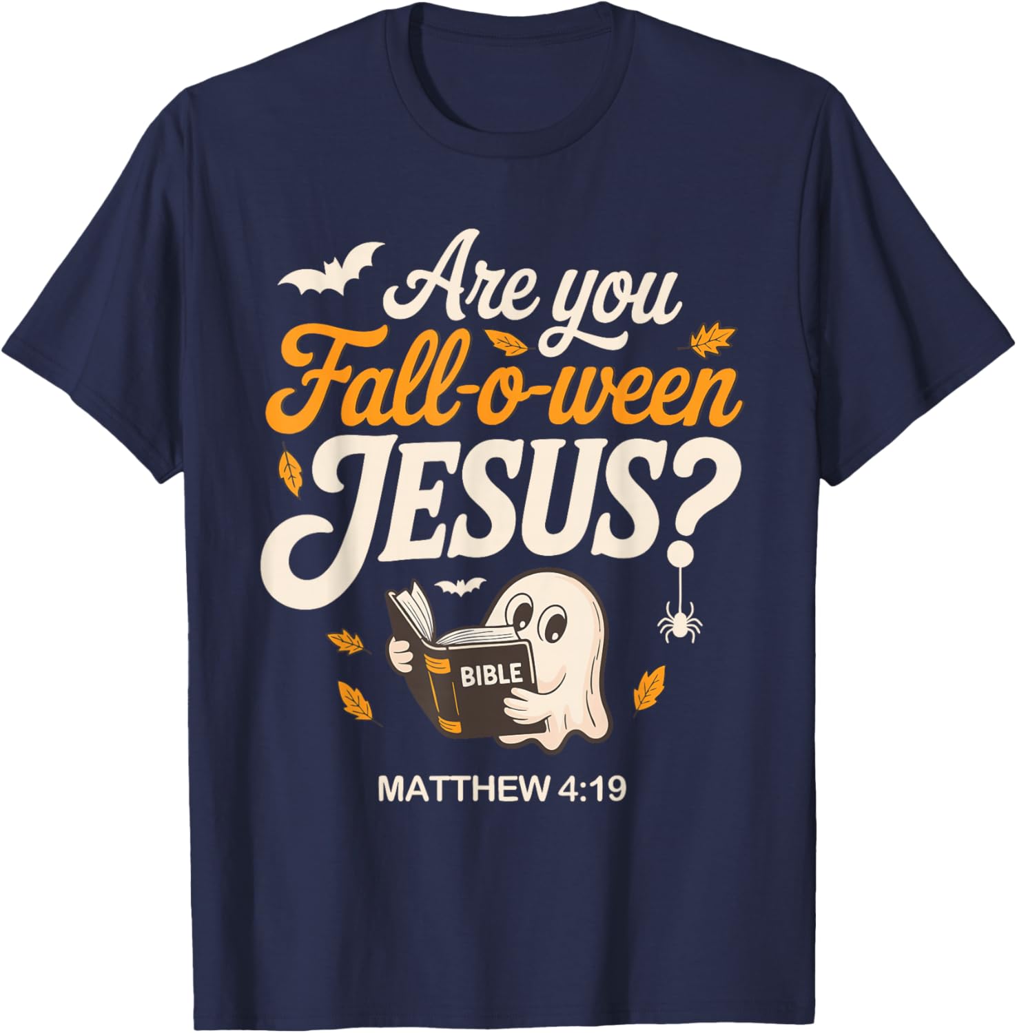 Retro Fall Religious Bible Matthew are You Fall-O-Ween Jesus T-Shirt - T-Shirt | Navy