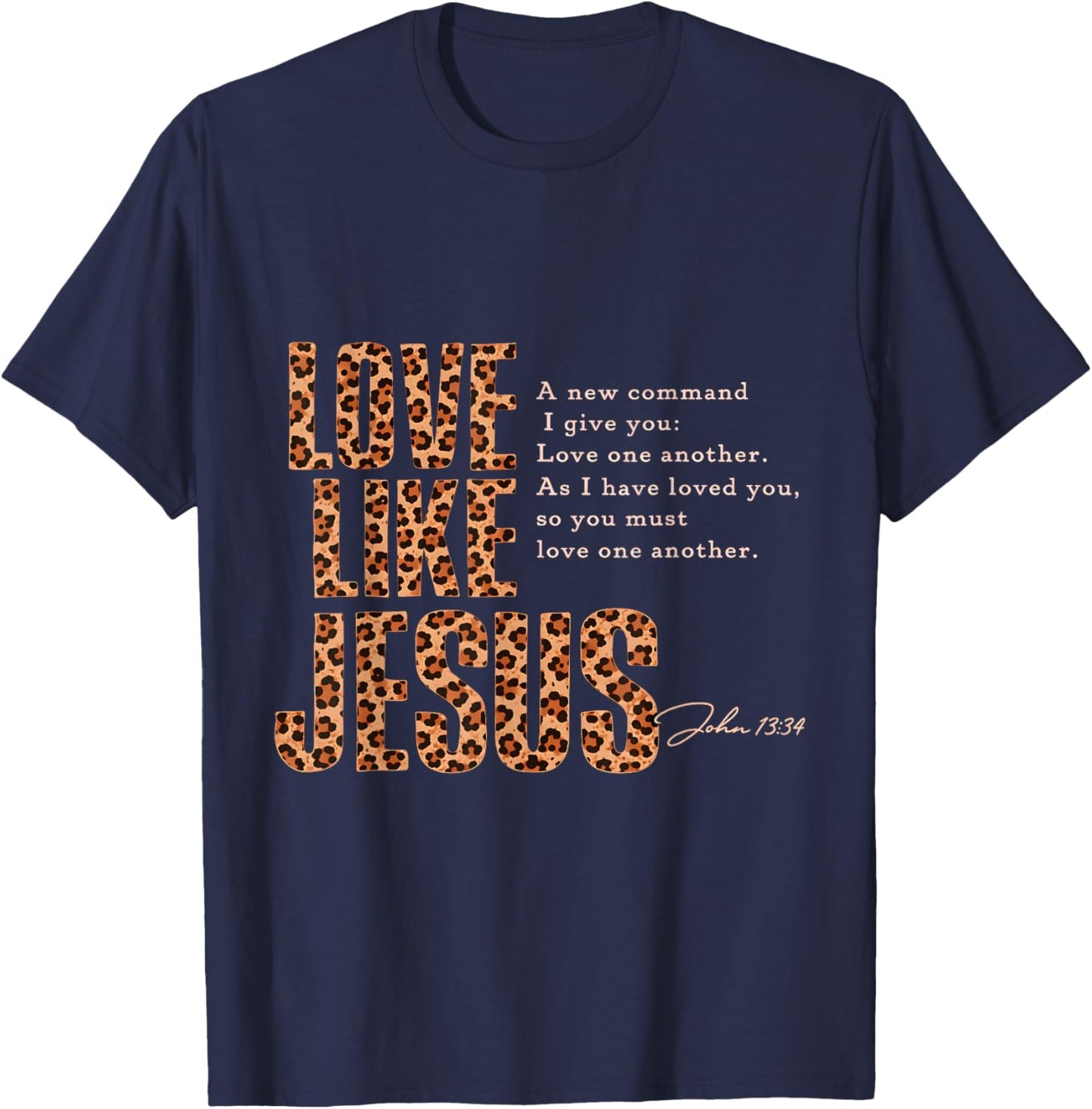 Love Like Jesus Leopard Print Christian Bible Verse T-Shirt - T-Shirt | Navy