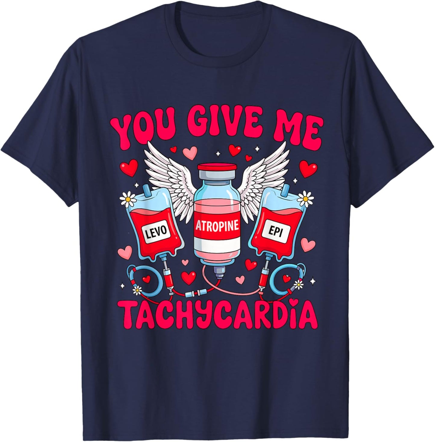 You Give Me Tachycardia Nurse Valentine T-Shirt - T-Shirt | Navy
