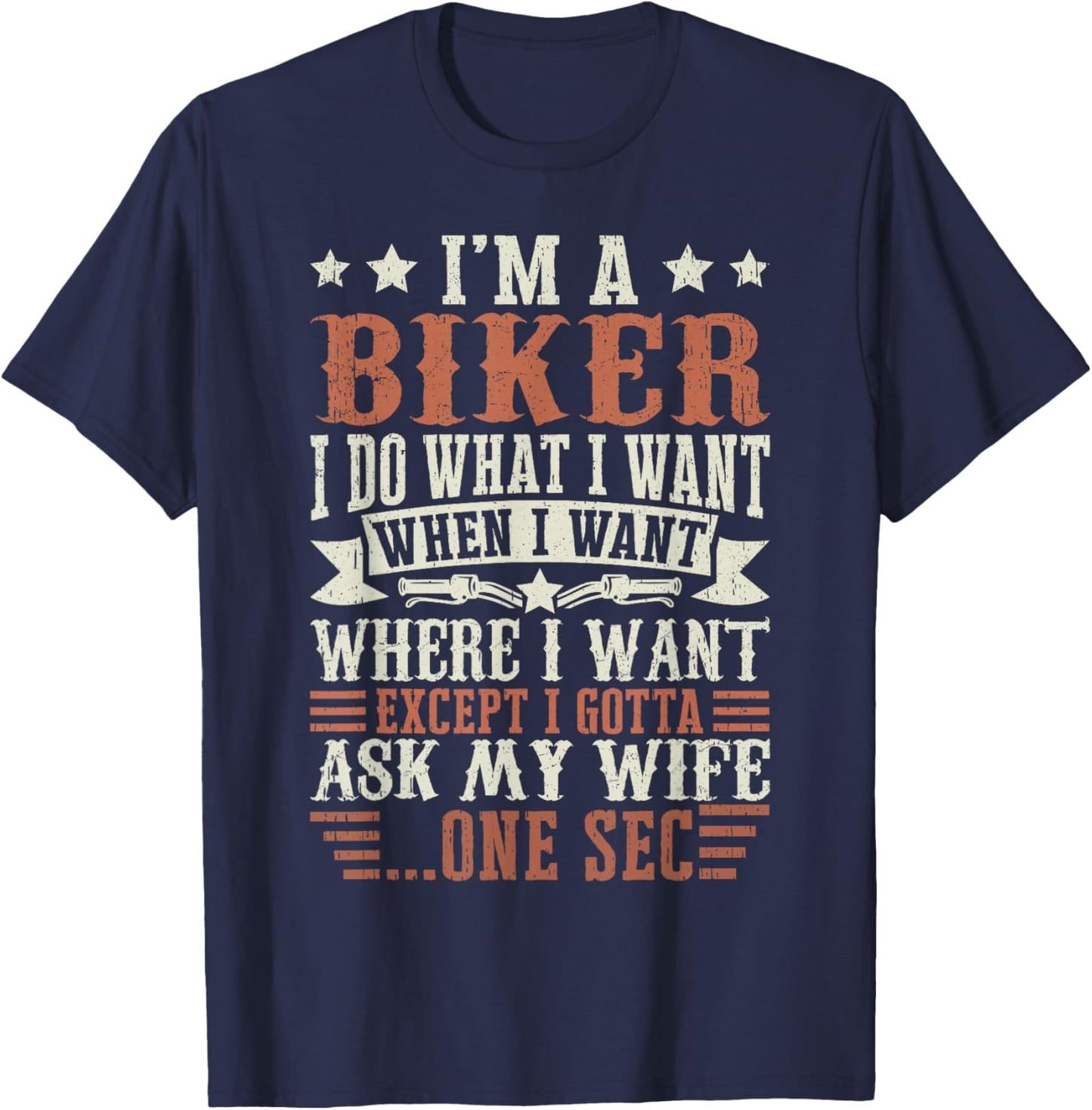 I'm A Biker I Do What I Want Fun Motorcycle Motorbike T-Shirt - T-Shirt | Navy