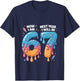 6 Year Old Birthday 67 Trend Now I'm 6 Next Year I'll be 7 T-Shirt - T-Shirt | Navy