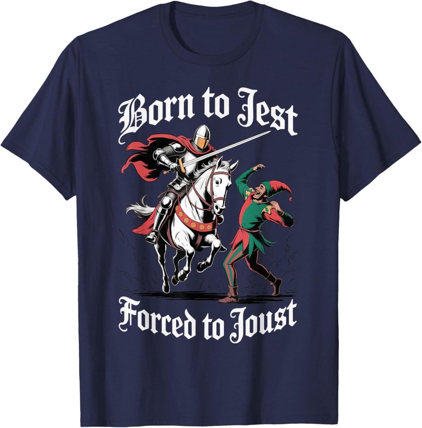 Born to Jest Forced to Joust T-Shirt - T-Shirt | Navy