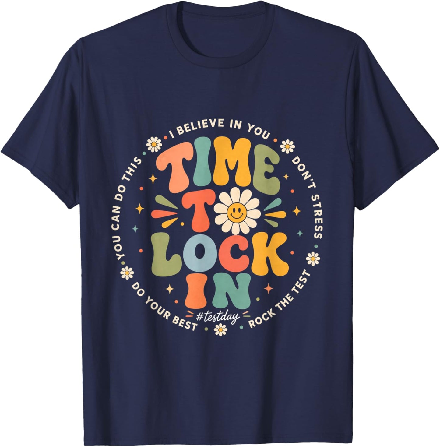 You Got This Test Day State Testing Time to Lock in Teacher T-Shirt - T-Shirt | Navy