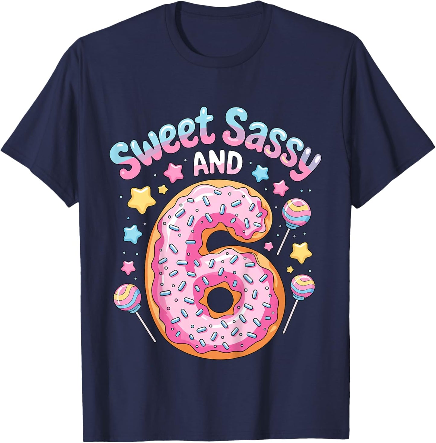 Kids 6th Birthday Girl Sweet Sassy and 6 Donut T-Shirt - T-Shirt | Navy
