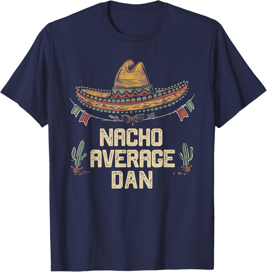 Dan - Funny Cinco De Mayo Sombrero Fiesta Father's Day T-Shirt - T-Shirt | Navy