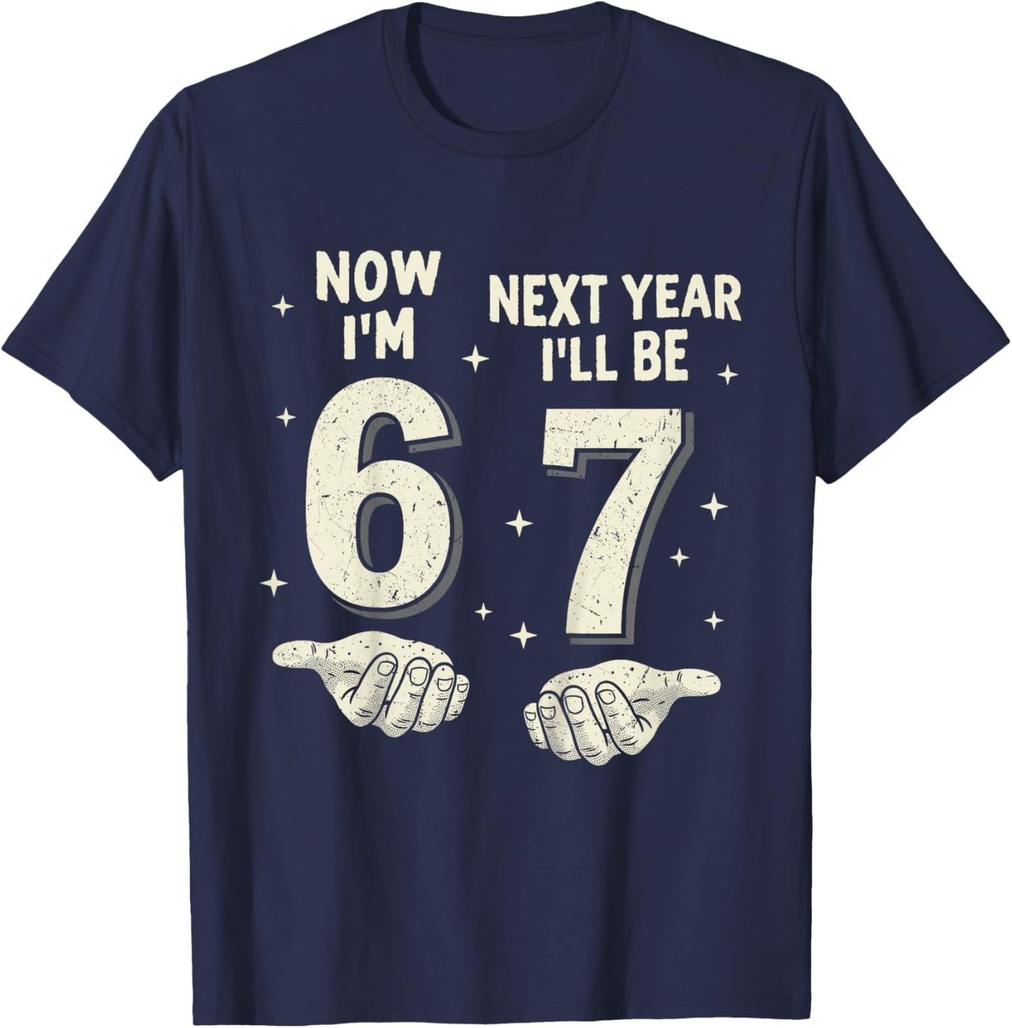 6 Year Old Birthday Boys Kids Now I'm 6 Next Year I'll be 7 T-Shirt - T-Shirt | Navy