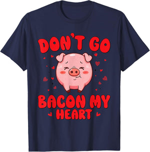 Don't Go Bacon My Heart Cute Pig Valentine Men Women & Girls T-Shirt - T-Shirt | Navy