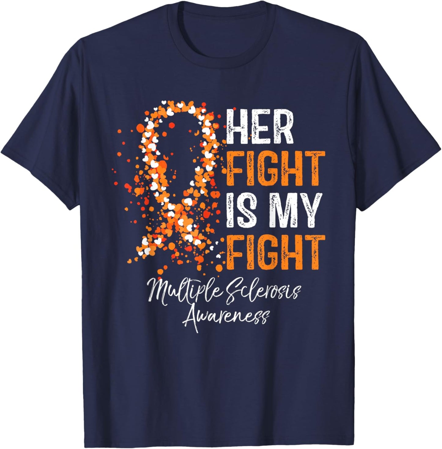 Her Fight My Fight MS Multiple Sclerosis Awareness Women Men T-Shirt - T-Shirt | Navy
