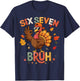 Bruh 6 7 Funny Thanksgiving Turkey 67 Shirt Boys Girls Kids T-Shirt - T-Shirt | Navy