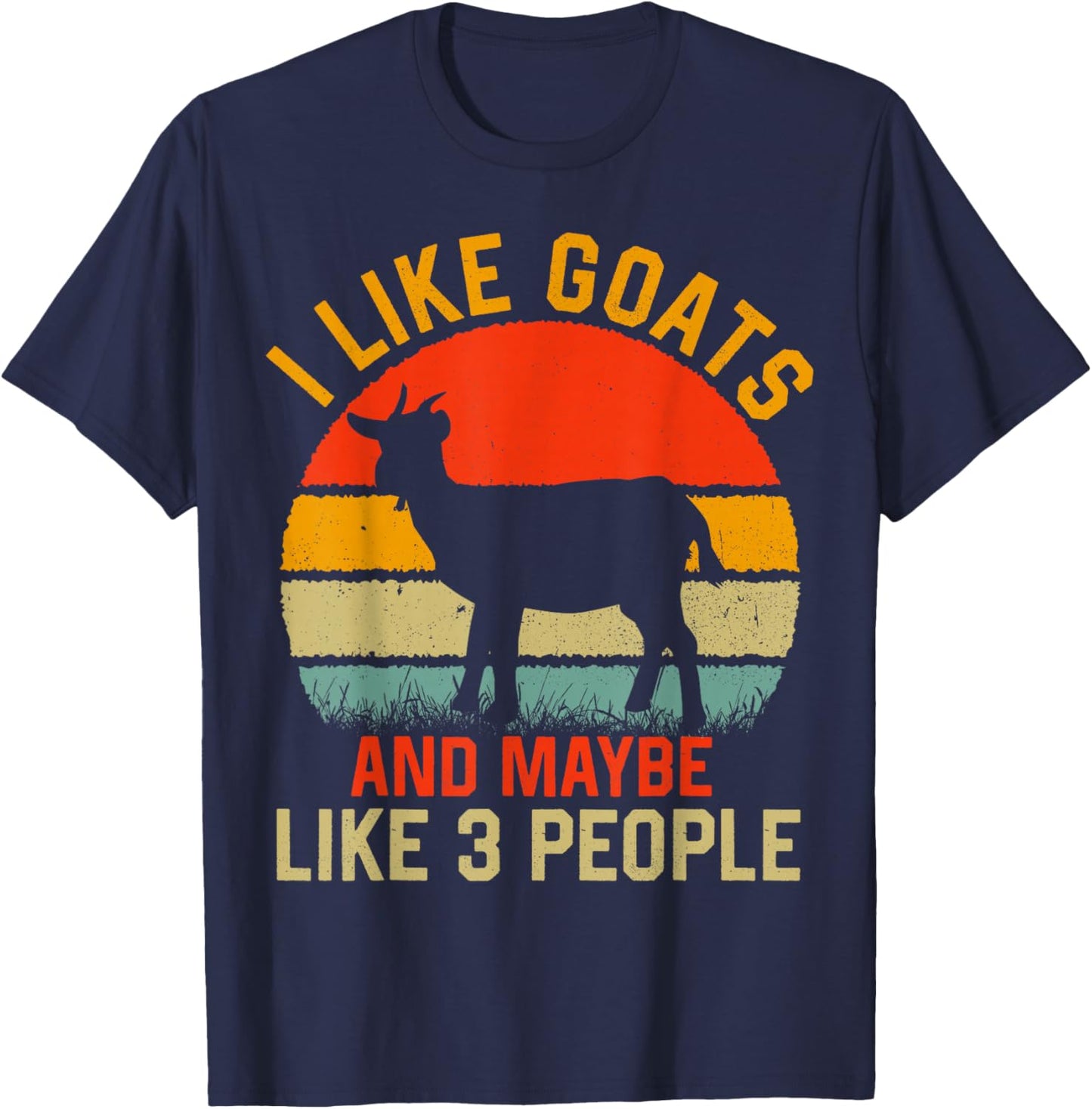 i Like Goats and Maybe Like 3 People T-Shirt - T-Shirt | Navy