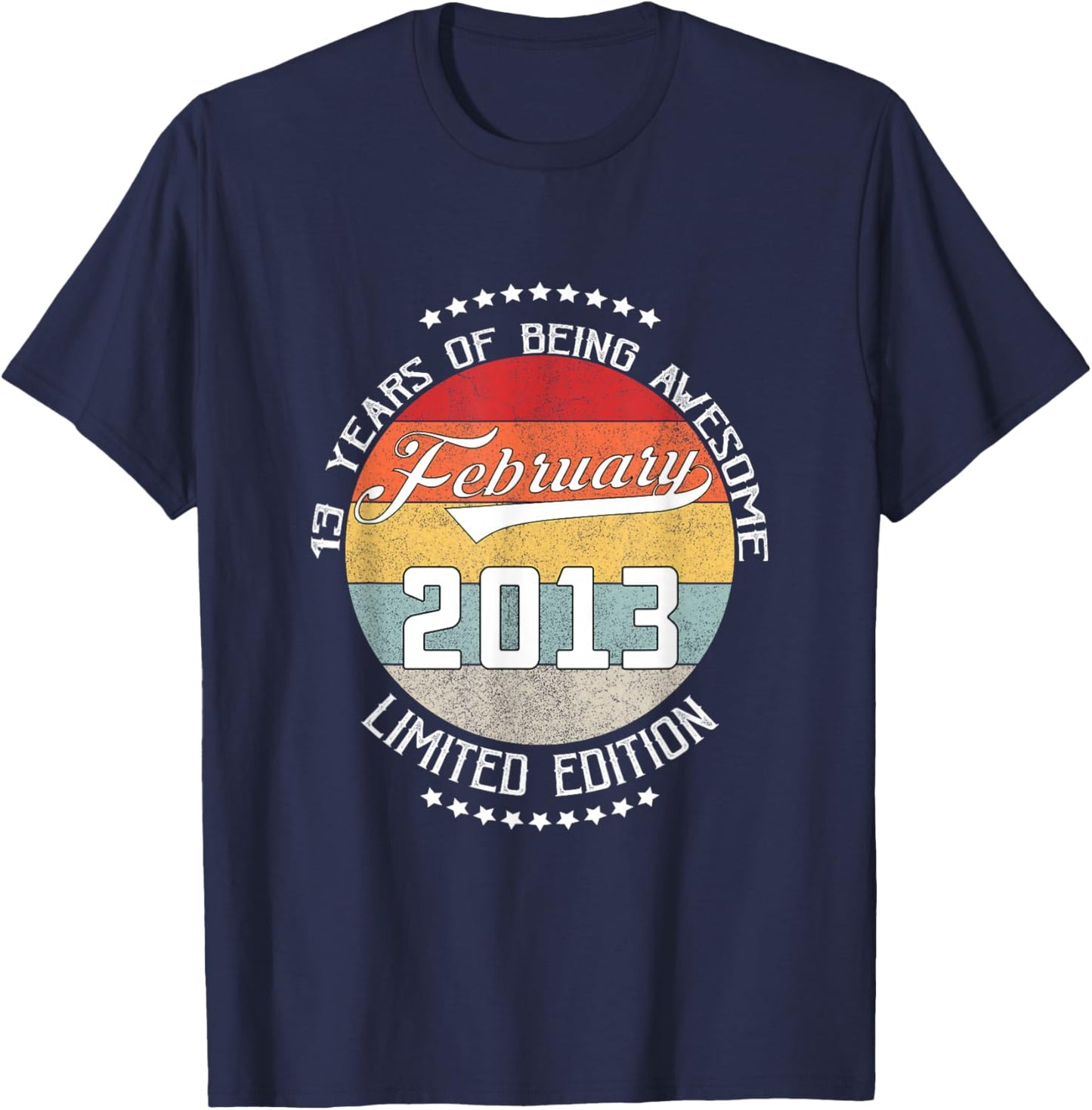 13th Birthday Gift Being Awesome February 2013 13 Years Old T-Shirt - T-Shirt | Navy