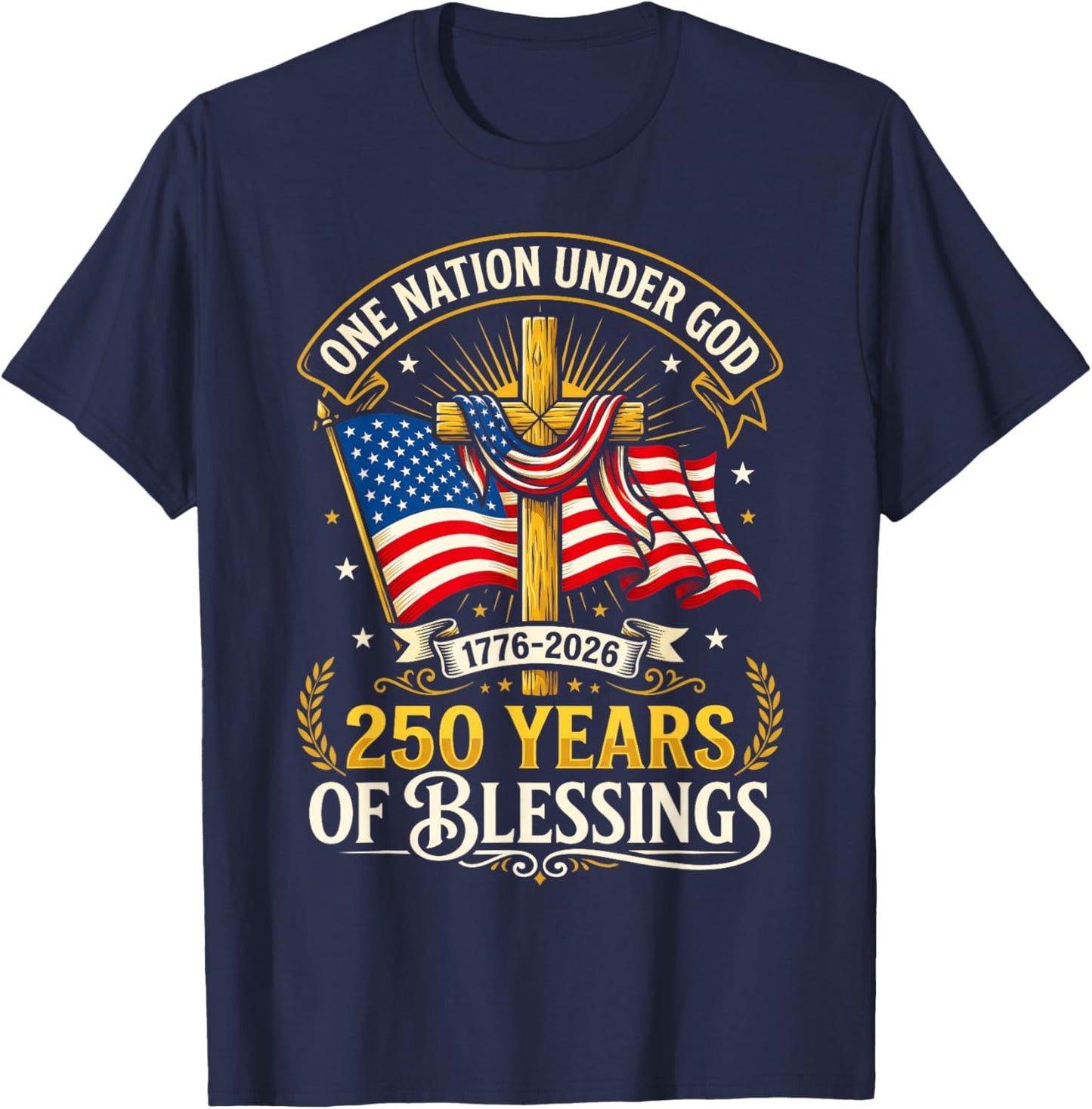 Freedom 250th Anniversary USA Flag Christian God Patriotic T-Shirt - T-Shirt | Navy