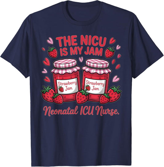 NICU is My Jam Nursing Neonatal Intensive Care Nicu T-Shirt - T-Shirt | Navy