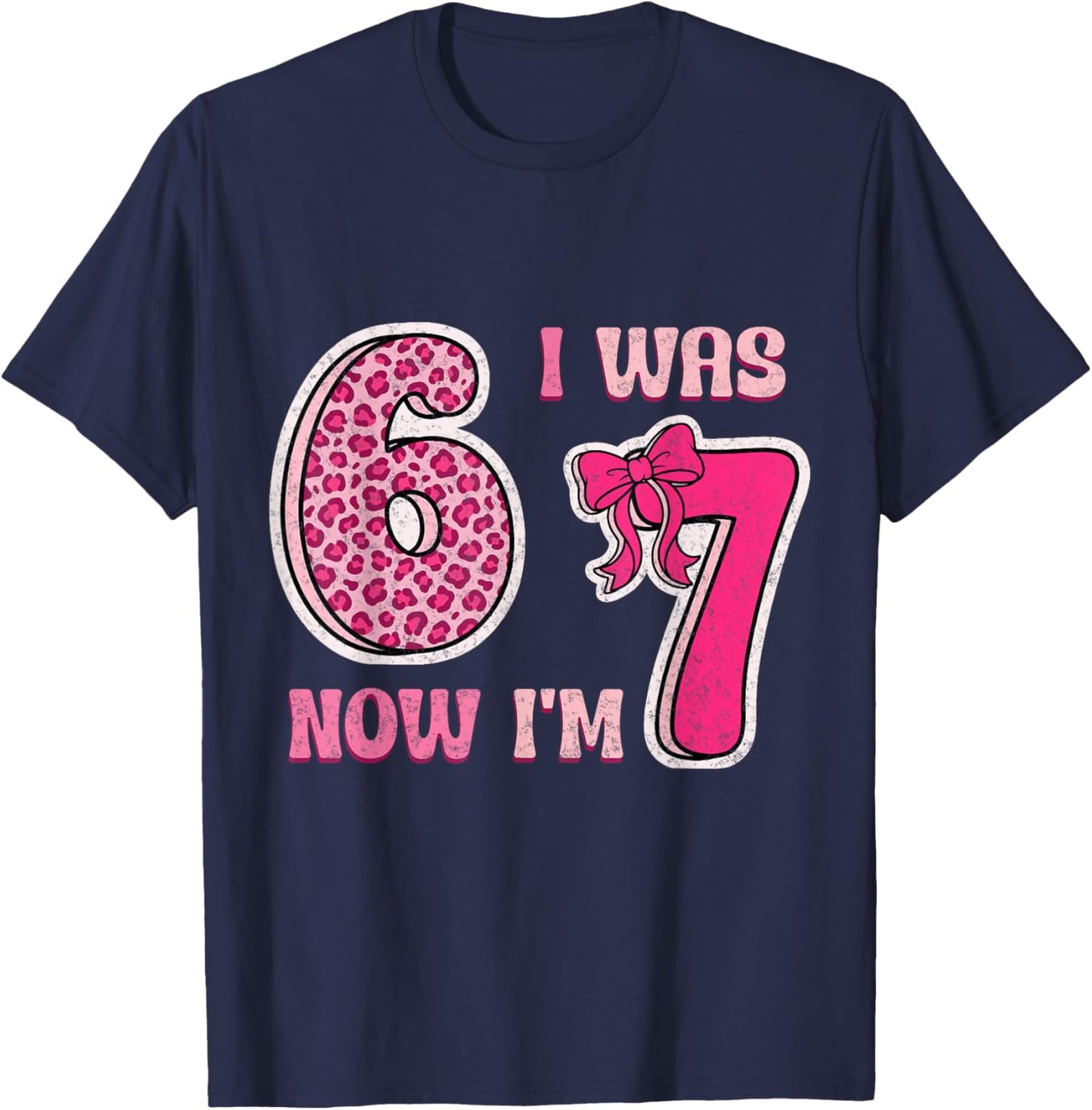 I was 6 Now Im 7 Years Old Birthday Leopard Coquette Bow 67 T-Shirt - T-Shirt | Navy