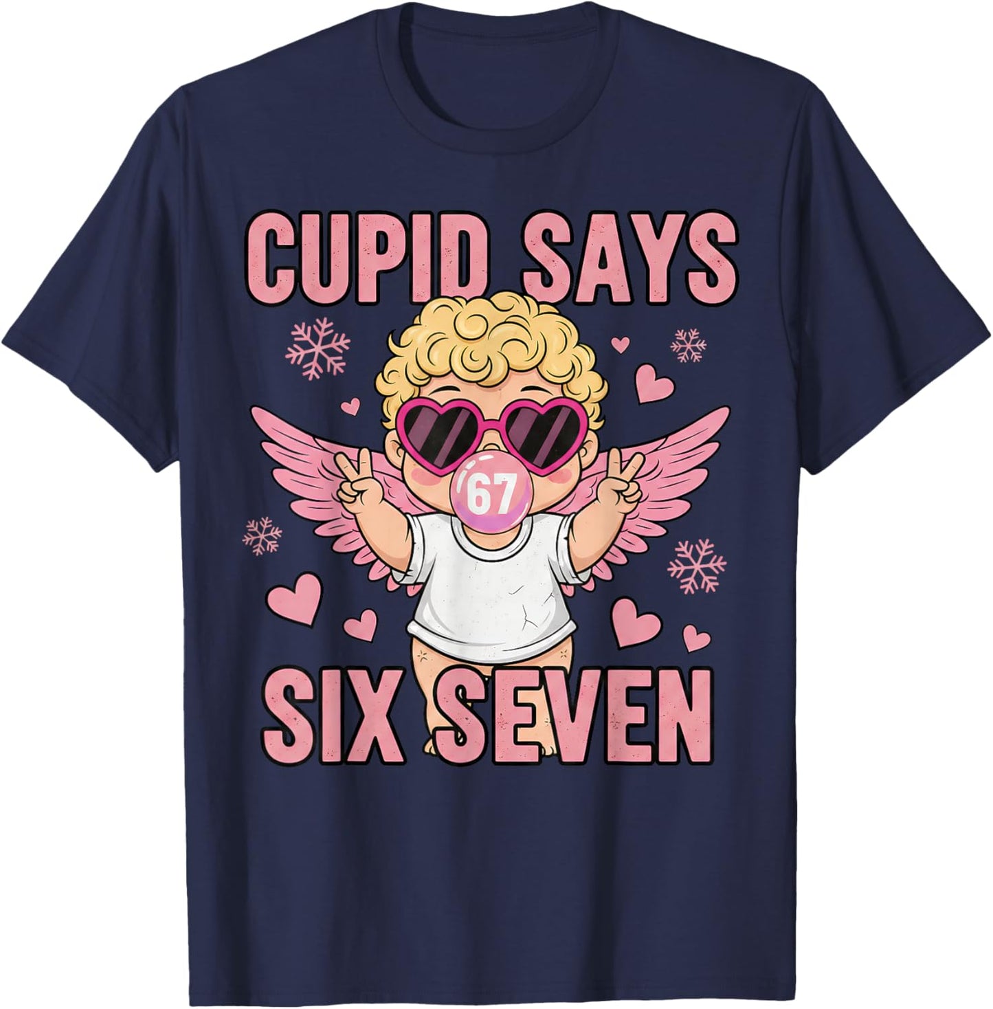 Funny Cupid Says 67 Six Seven Valentines Meme Humor Cute Art T-Shirt - T-Shirt | Navy