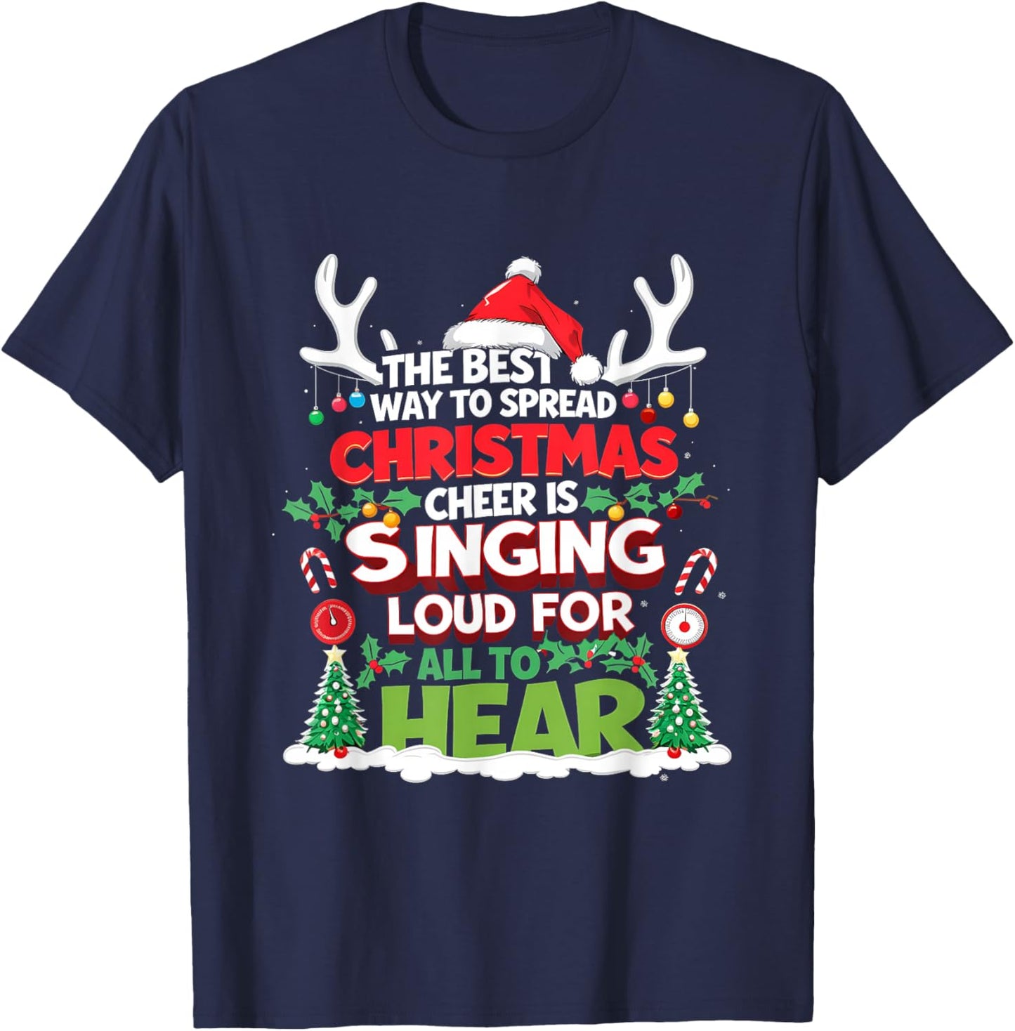 Christmas Cheer The Best Way Spread Singing Loud Reindeer T-Shirt - T-Shirt | Navy