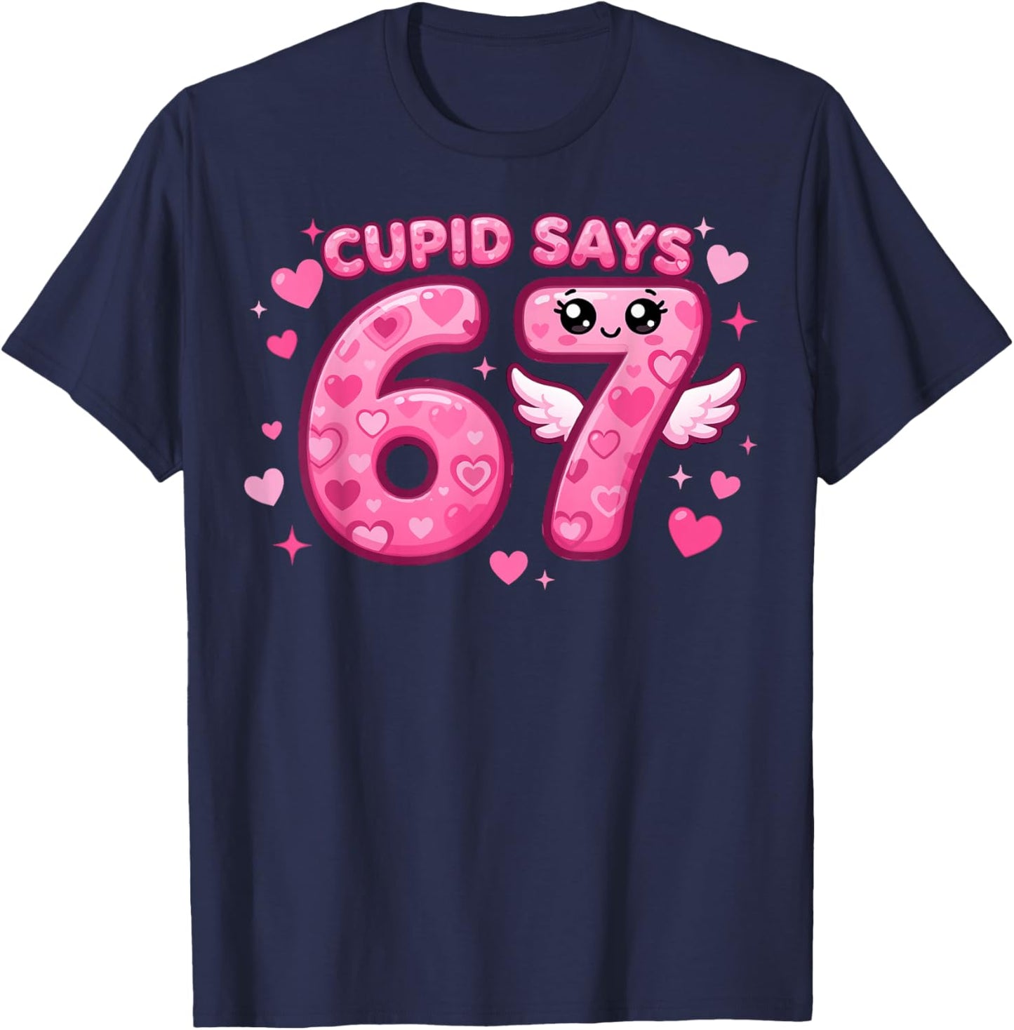 Valentines Day Six Seven Meme 6-7 Valentine Cupid Says 67 T-Shirt - T-Shirt | Navy