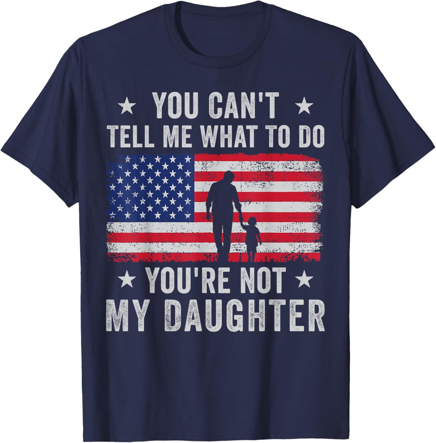 You Can't Tell Me What to Do Daughter T-Shirt - T-Shirt | Navy