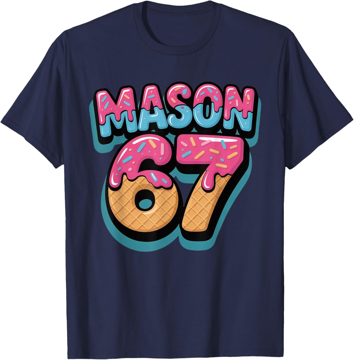 Six Seven Meme Mason 67 Ice Cream Drip Funny T-Shirt - T-Shirt | Navy